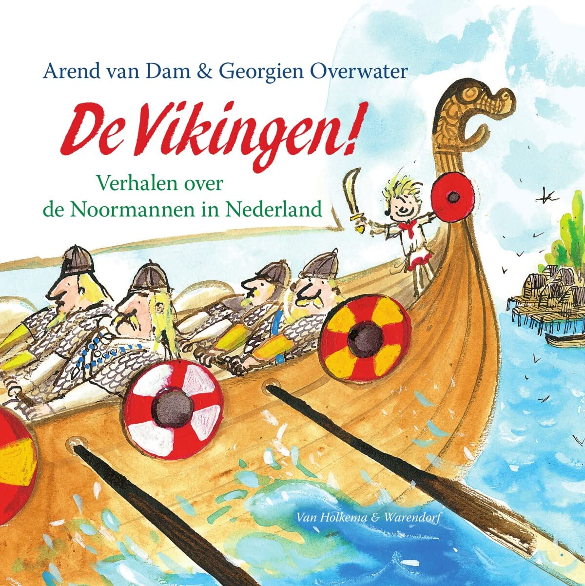 De Vikingen!: verhalen over de Noormannen in Nederland book