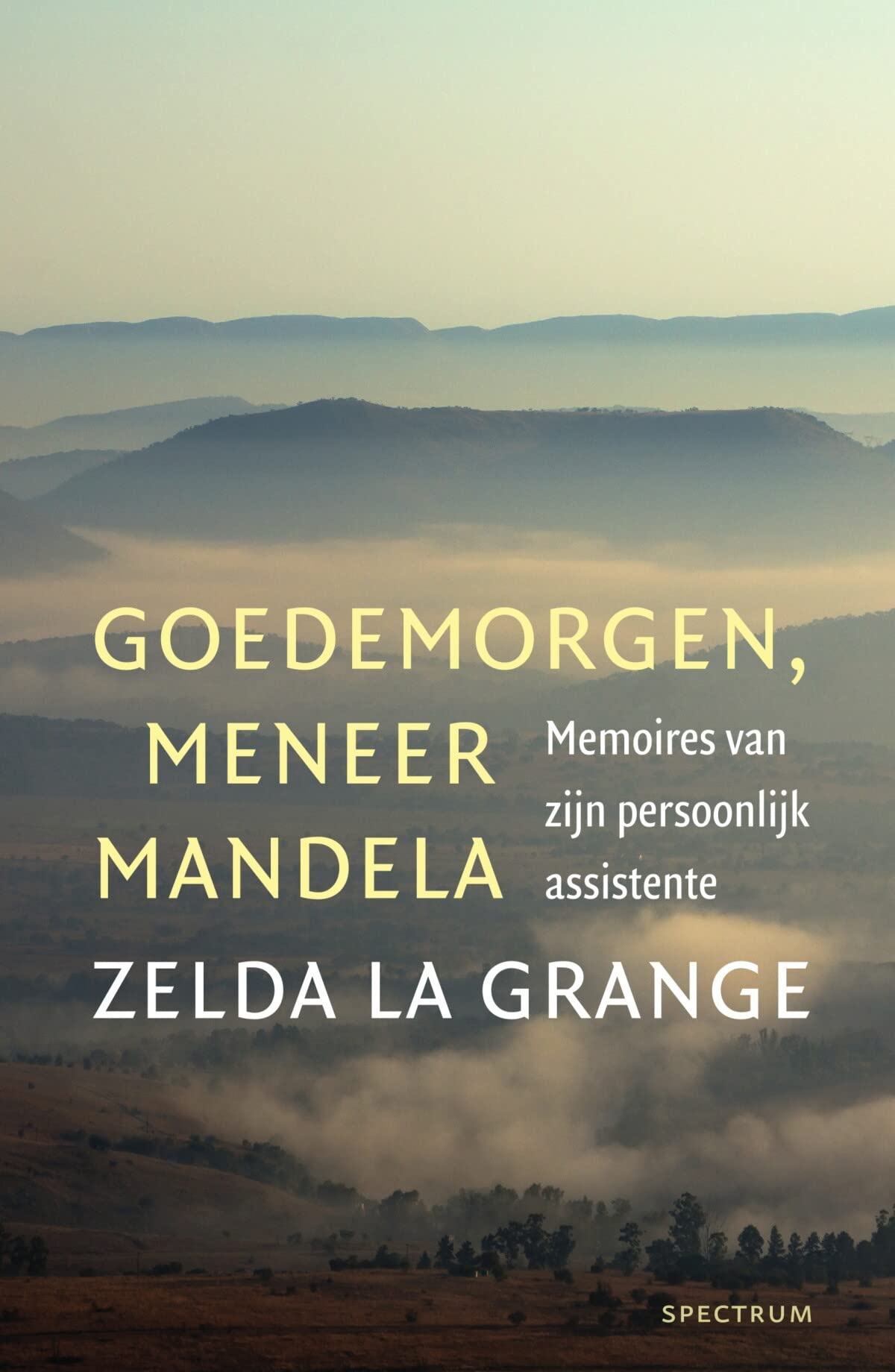 Goedemorgen, meneer Mandela: memoires van zijn persoonlijk assistente book
