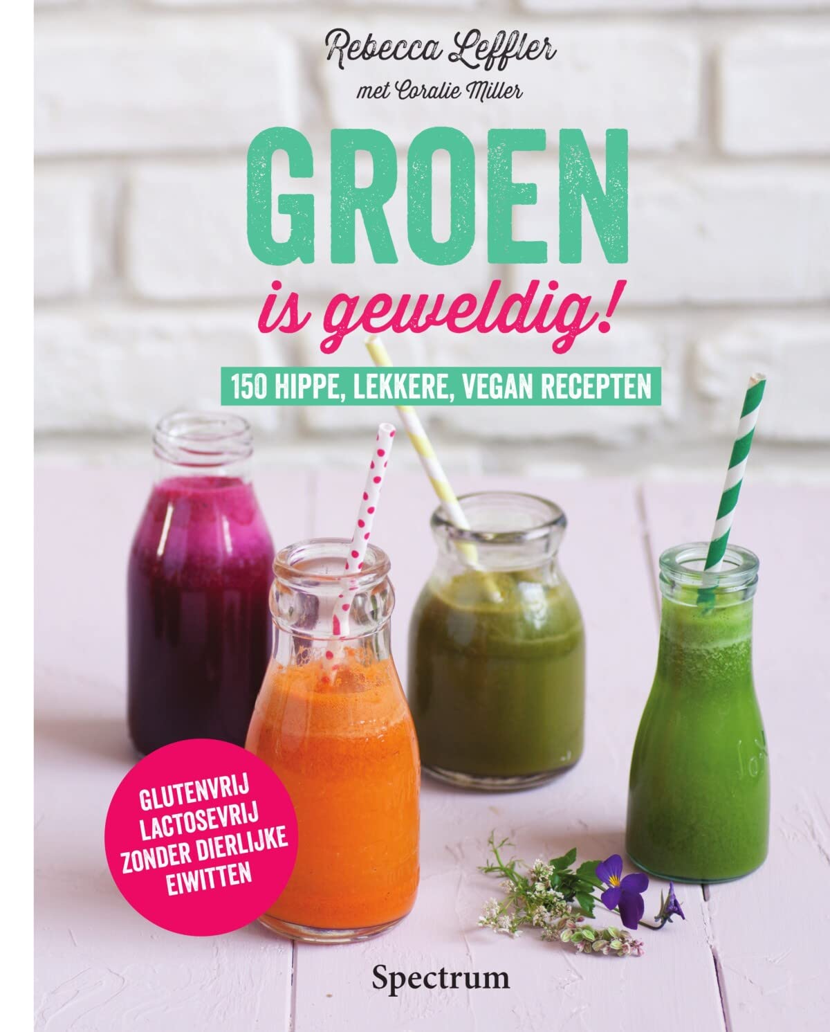 Groen is geweldig!: 150 hippe, lekkere, vegan recepten book