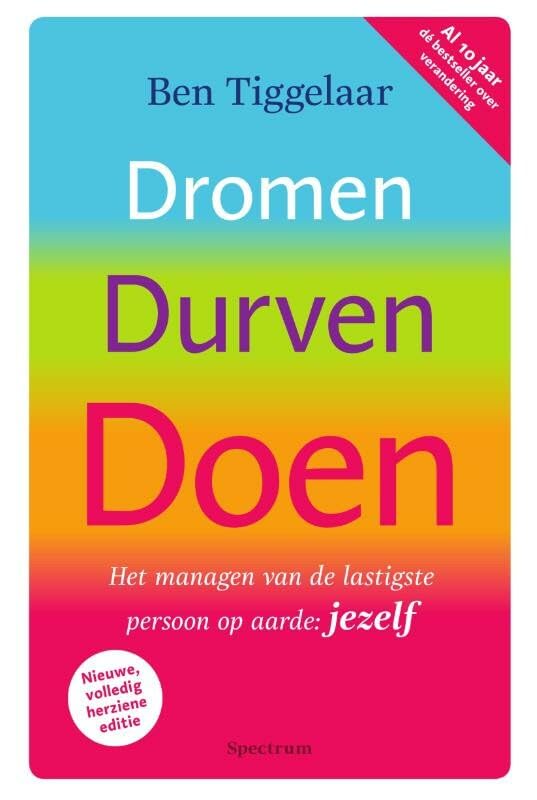 Dromen, durven, doen: het managen van de lastigste persoon op aarde: jezelf book