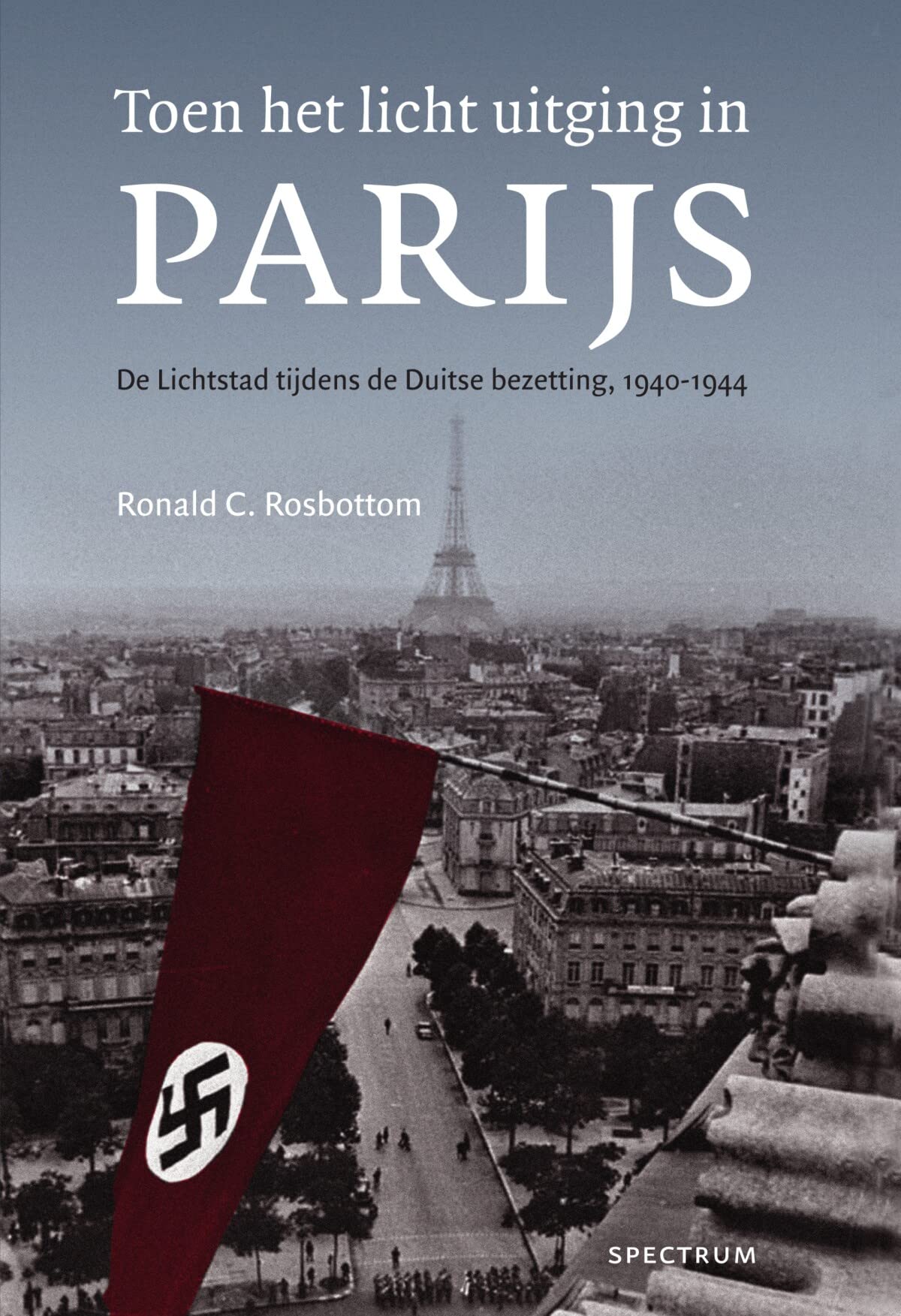 Toen het licht uitging in Parijs: de Lichtstad tijdens de Duitse bezetting, 1940-1944 book