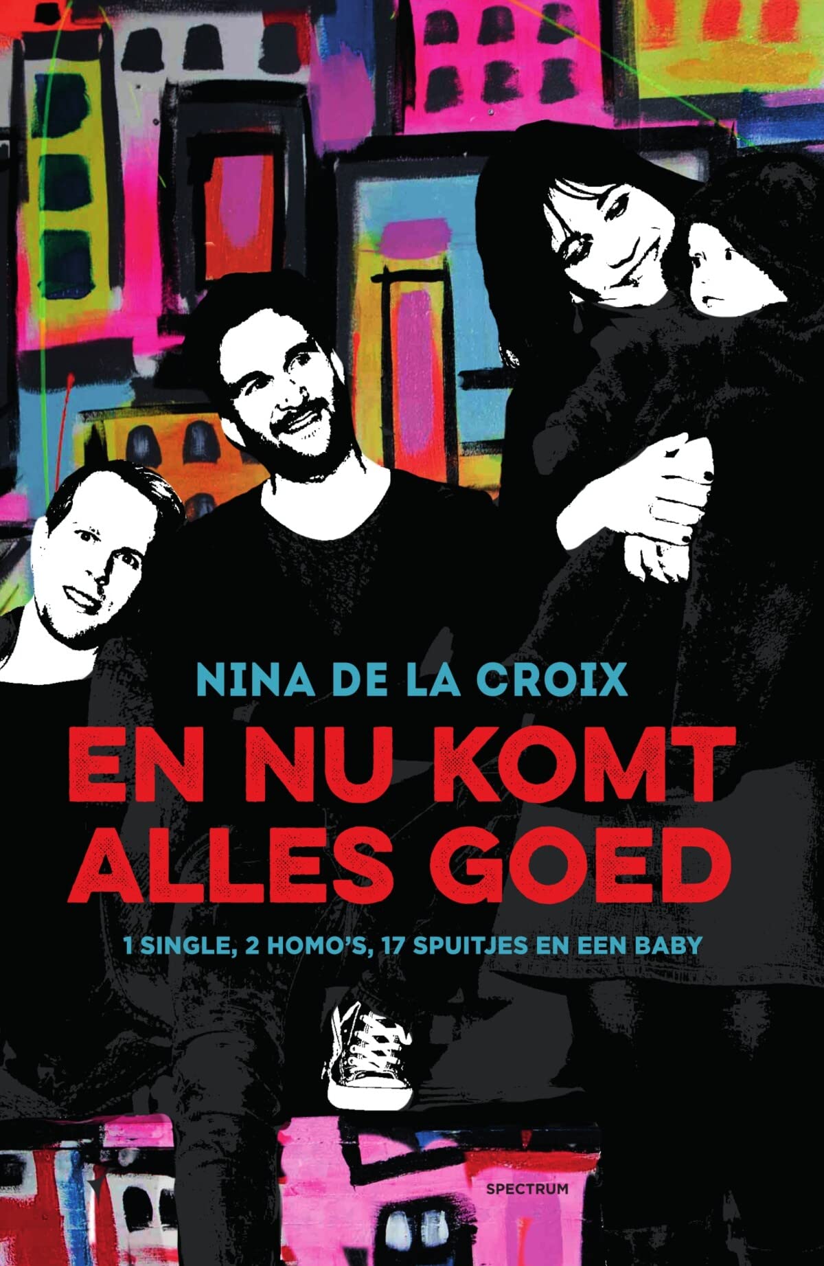 En nu komt alles goed: 1 single, 2 homo's, 17 spuitjes en een baby book
