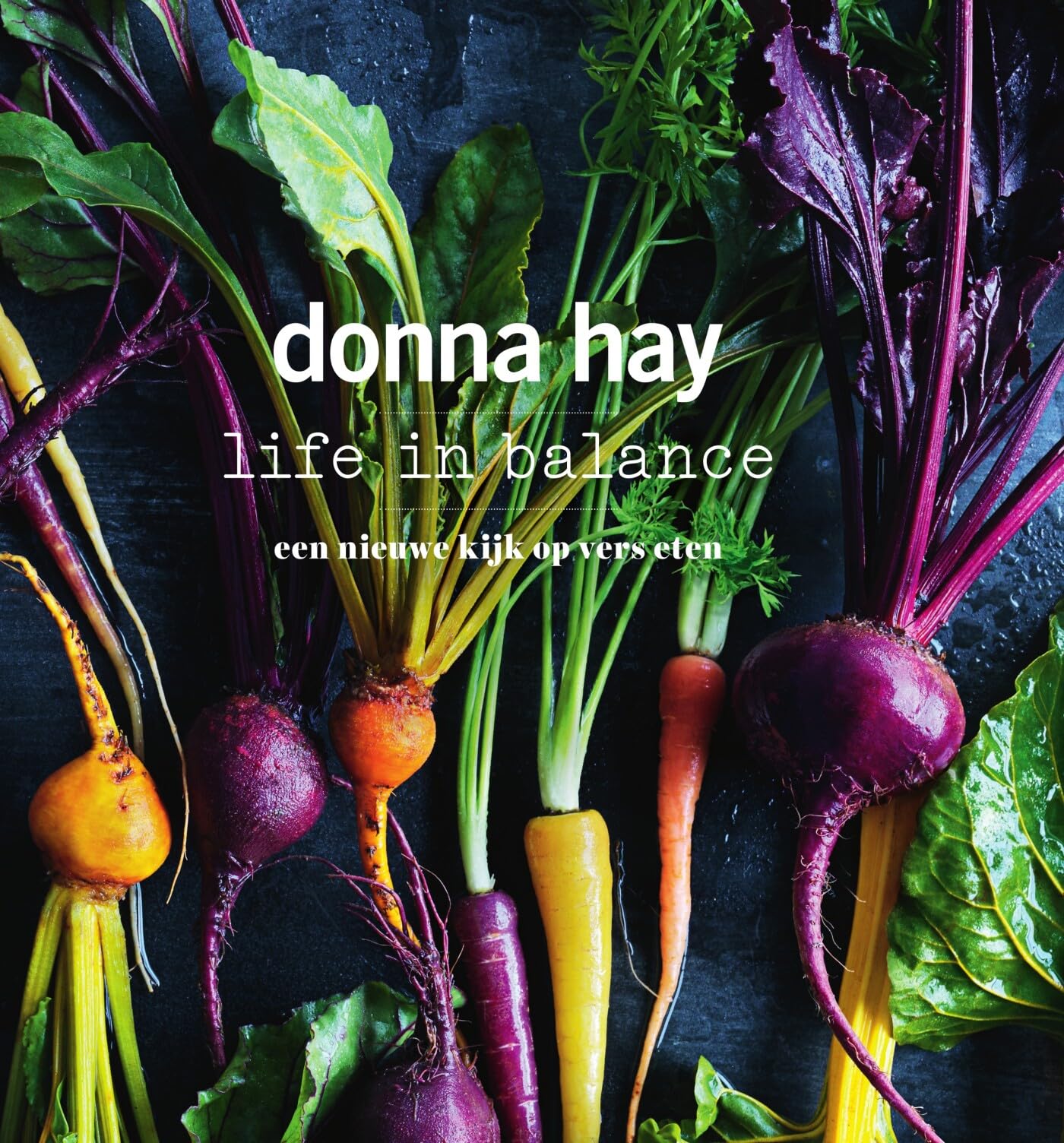 Life in balance: een nieuwe kijk op vers eten book
