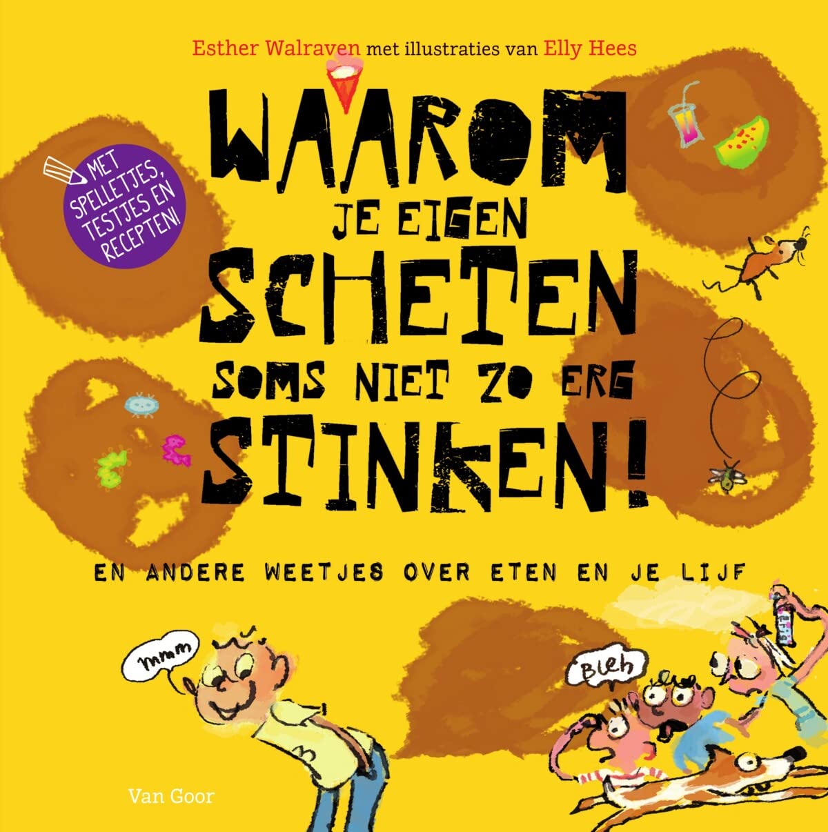 Waarom je eigen scheten soms niet zo erg stinken! en andere weetjes over eten en je lijf book