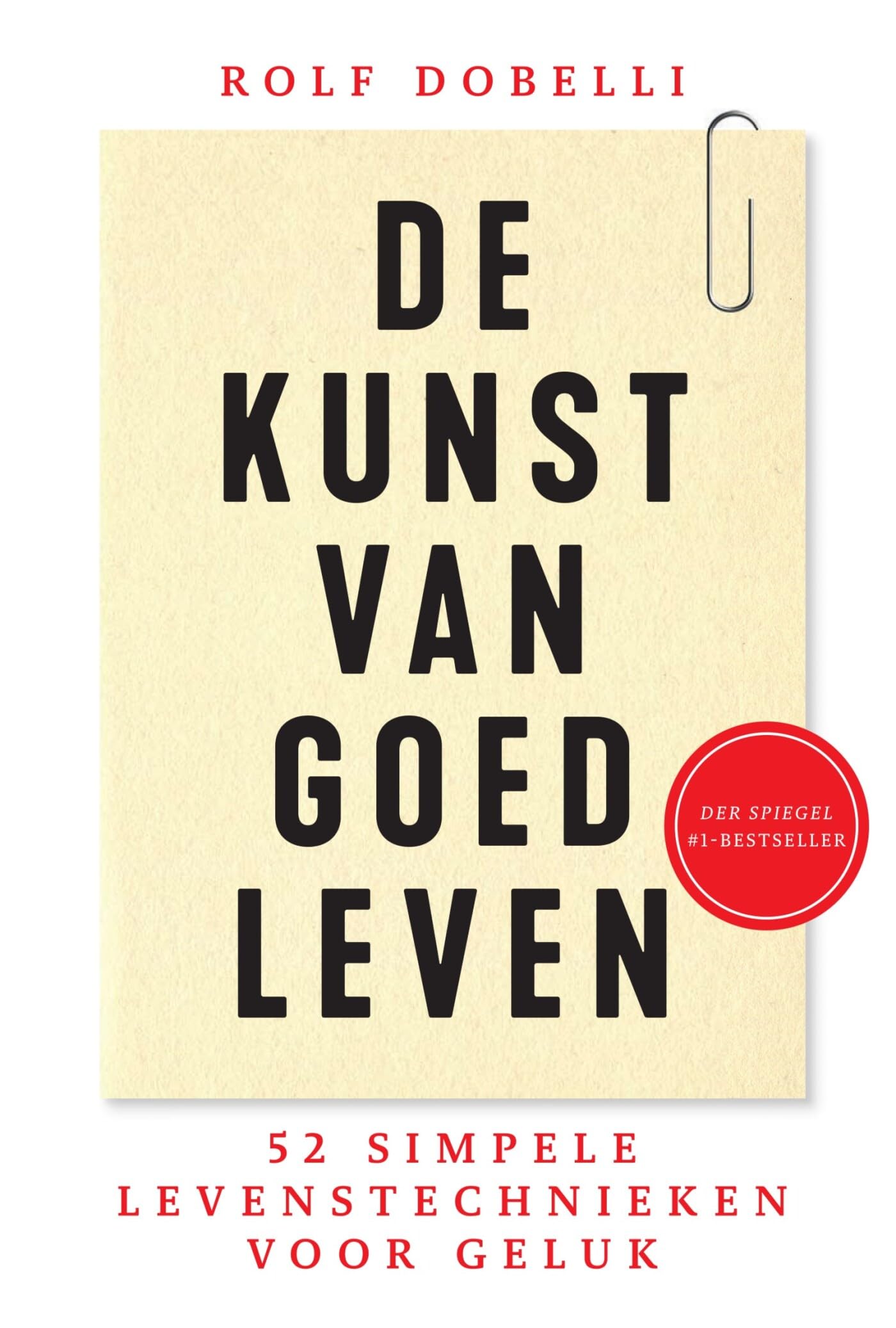 De kunst van goed leven: 52 simpele levenstechnieken voor geluk Business, Finance & Career