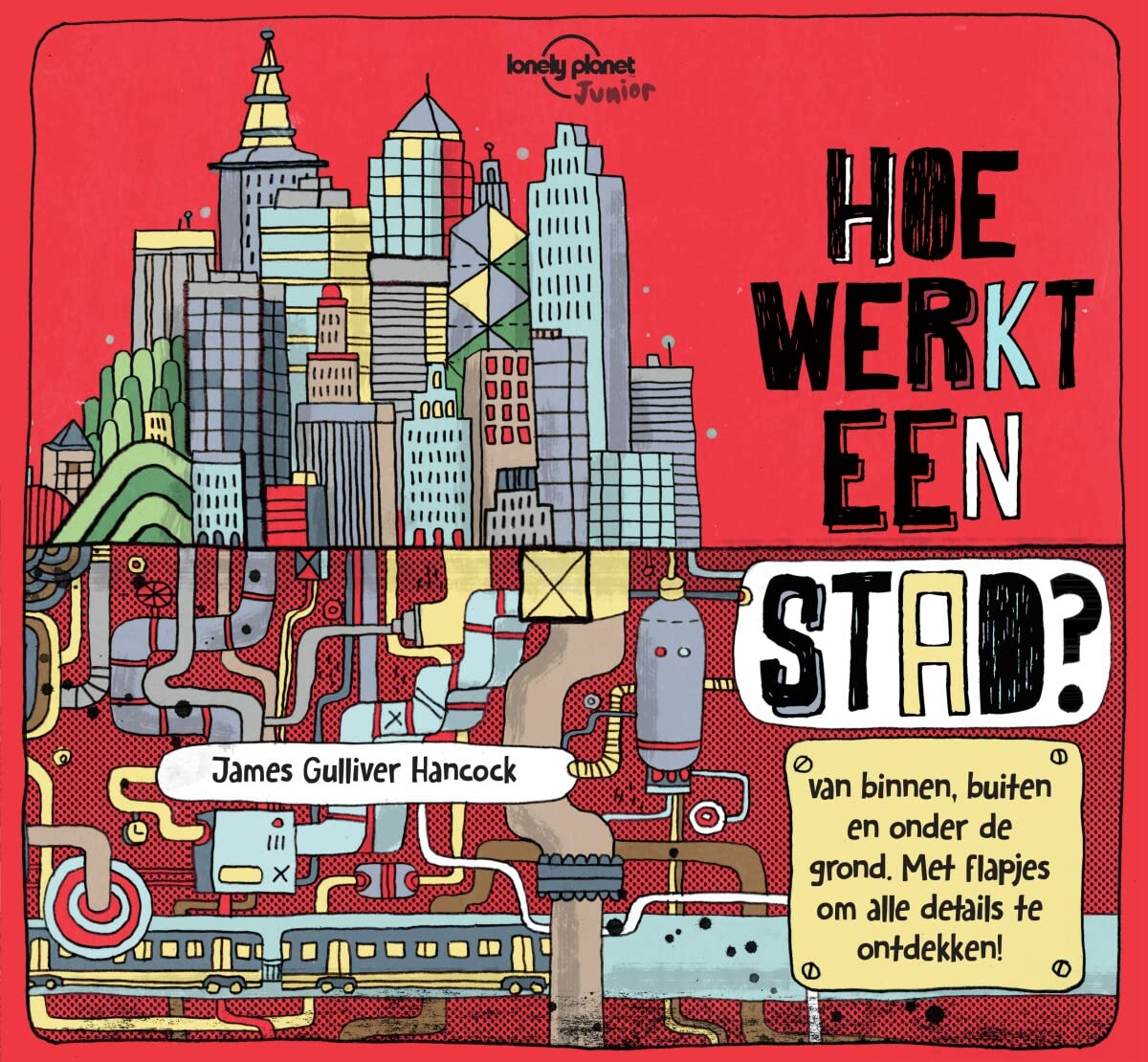 Hoe werkt een stad?: van binnen, buiten en onder de grond book