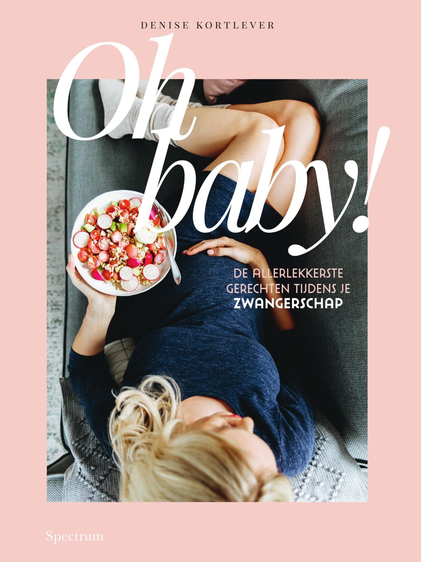 Oh baby!: de allerlekkerste gerechten tijdens je zwangerschap Leisure, Home & Garden