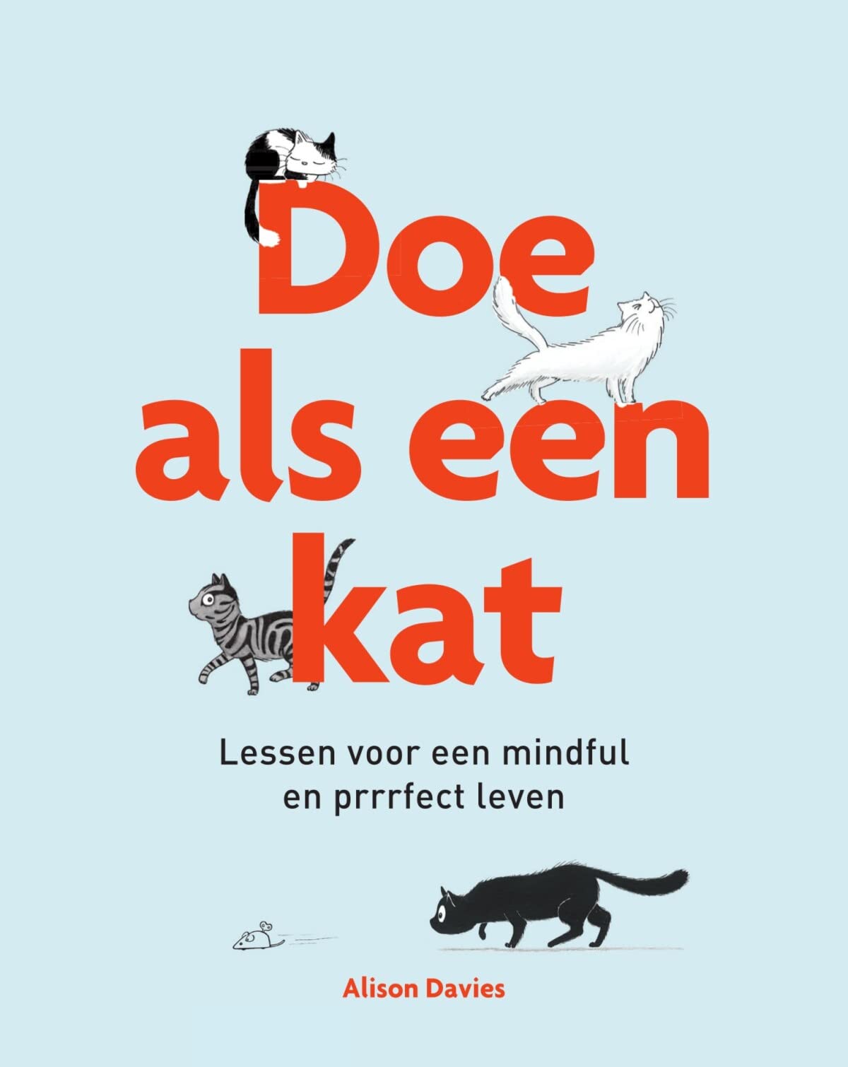 Doe als een kat: Lessen voor een mindful en purrfect leven book