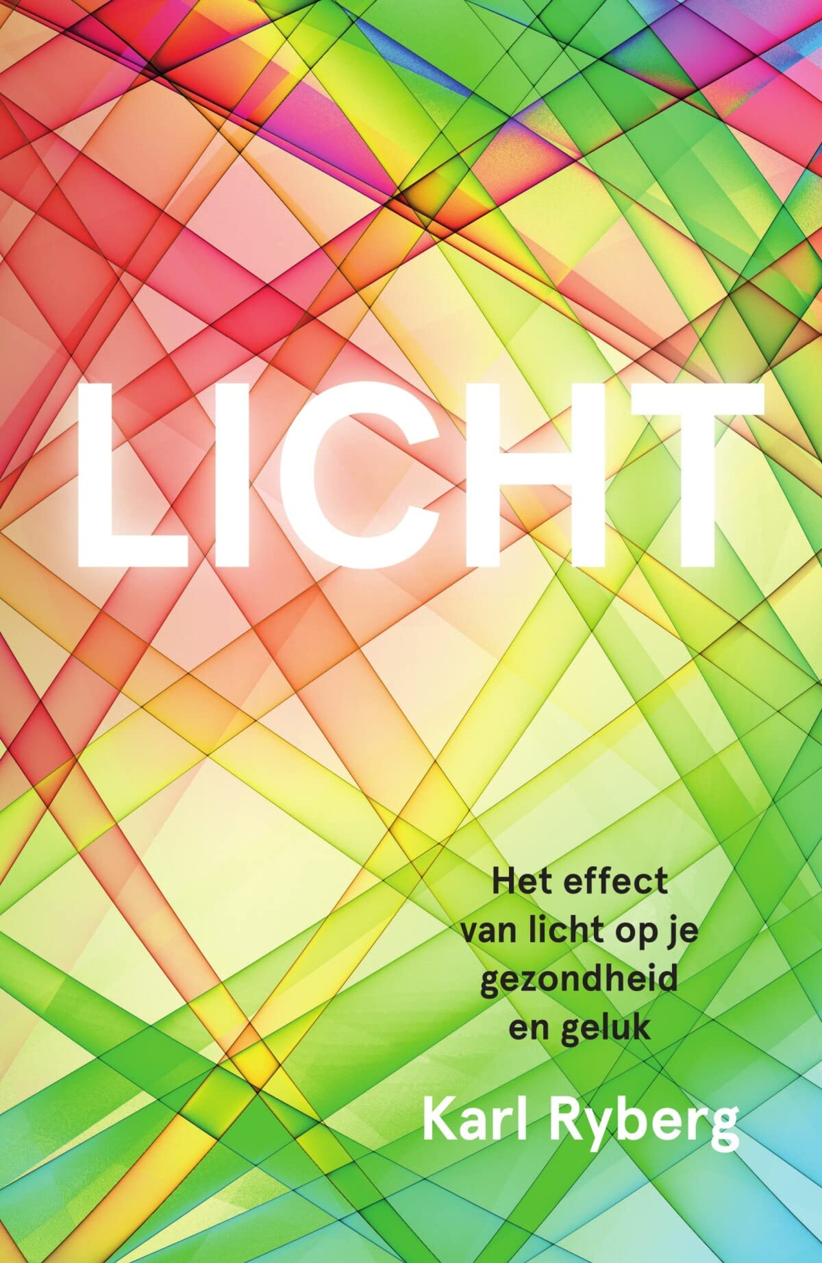 Licht: Het effect van licht op je gezondheid en geluk book