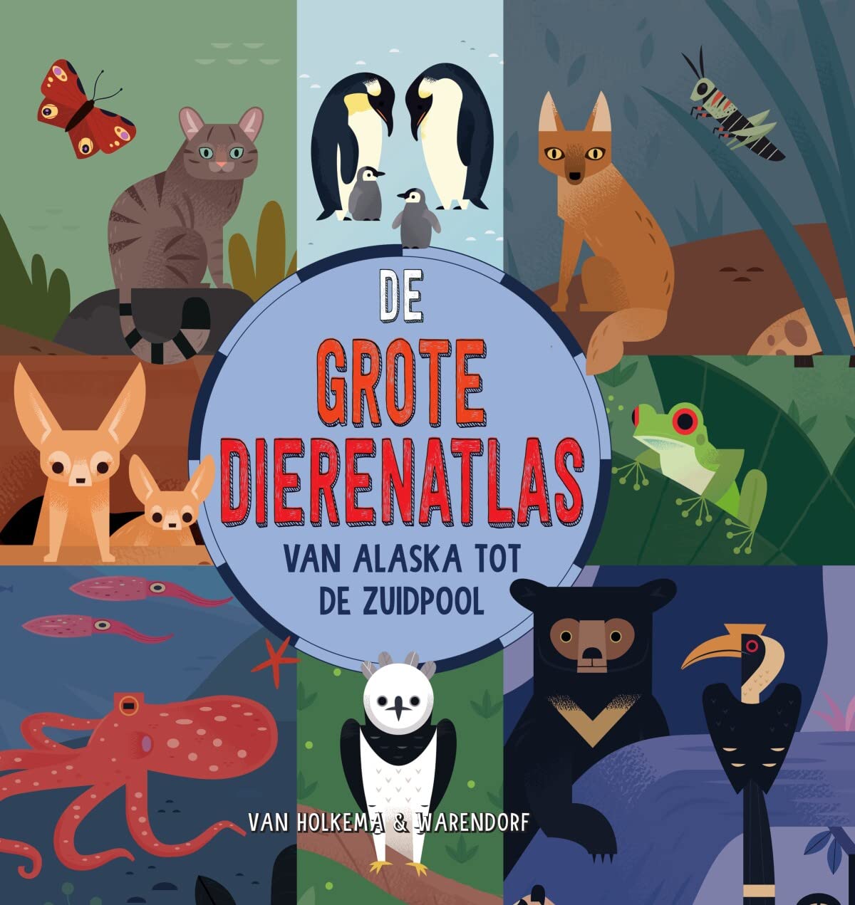 De grote dierenatlas: Van Alaska tot de Zuidpool book