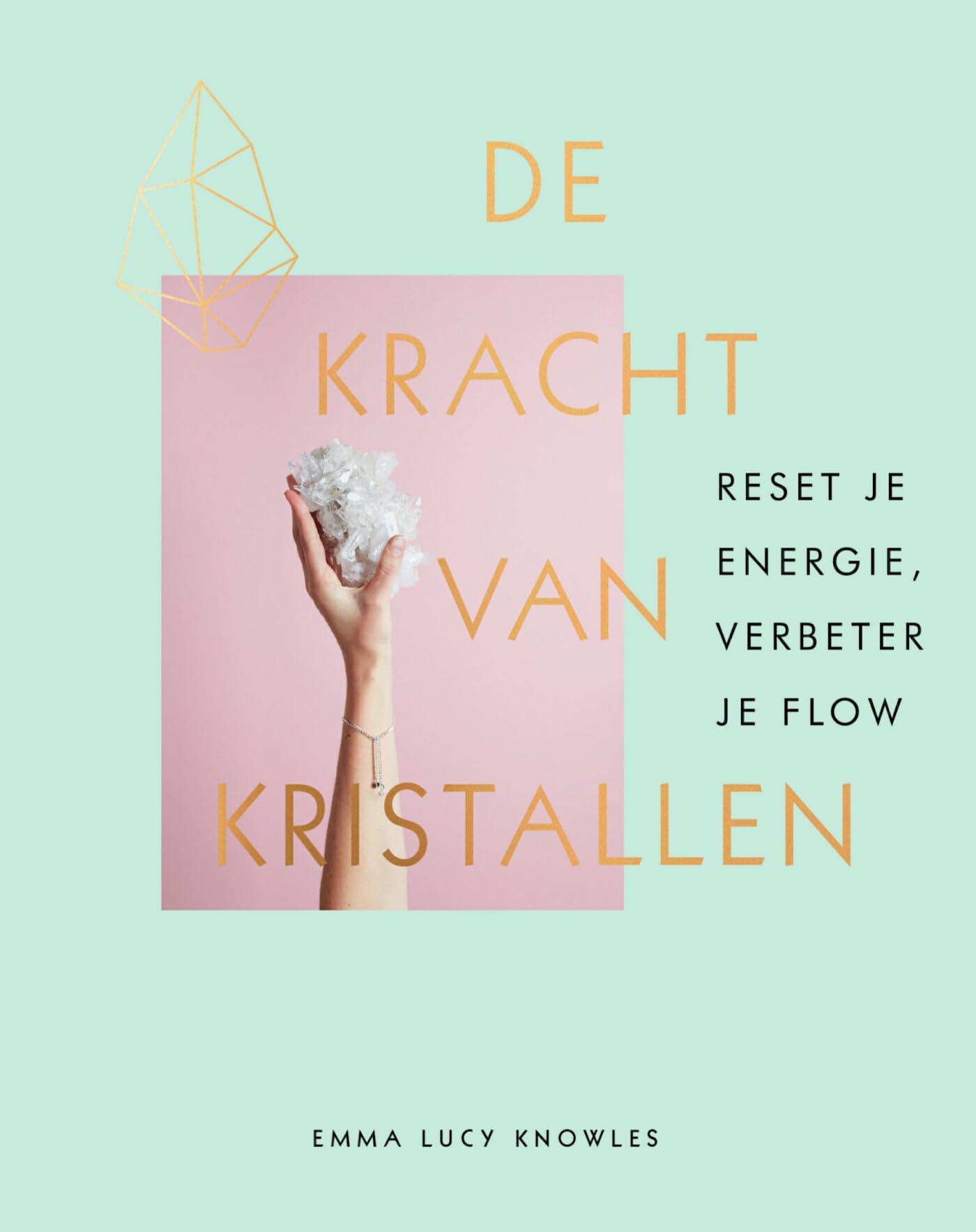 De kracht van kristallen: reset je energie, verbeter je flow Health, Nutrition & Fitness