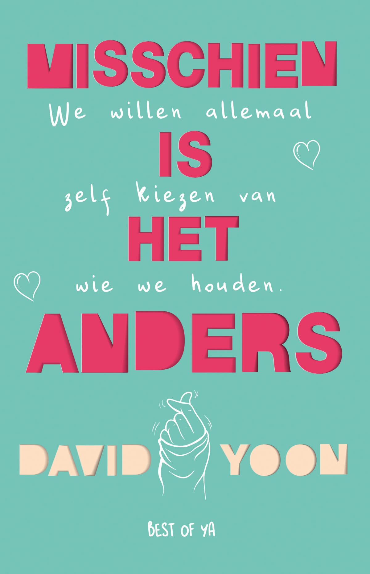 Misschien is het anders: we willen allemaal zelf kiezen van wie we houden book
