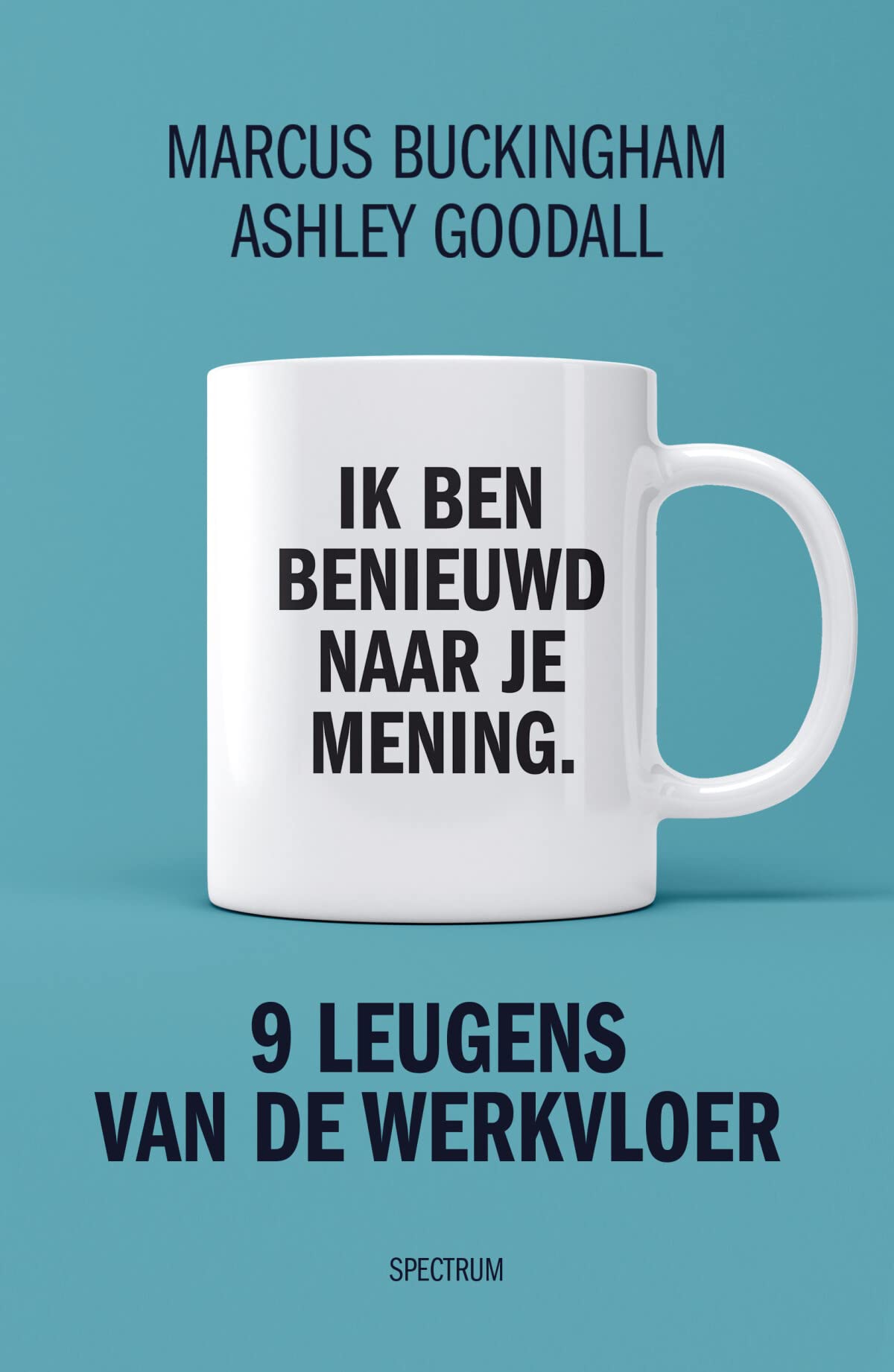 Negen leugens van de werkvloer: Haal meer uit je bedrijf en uit je carrière book