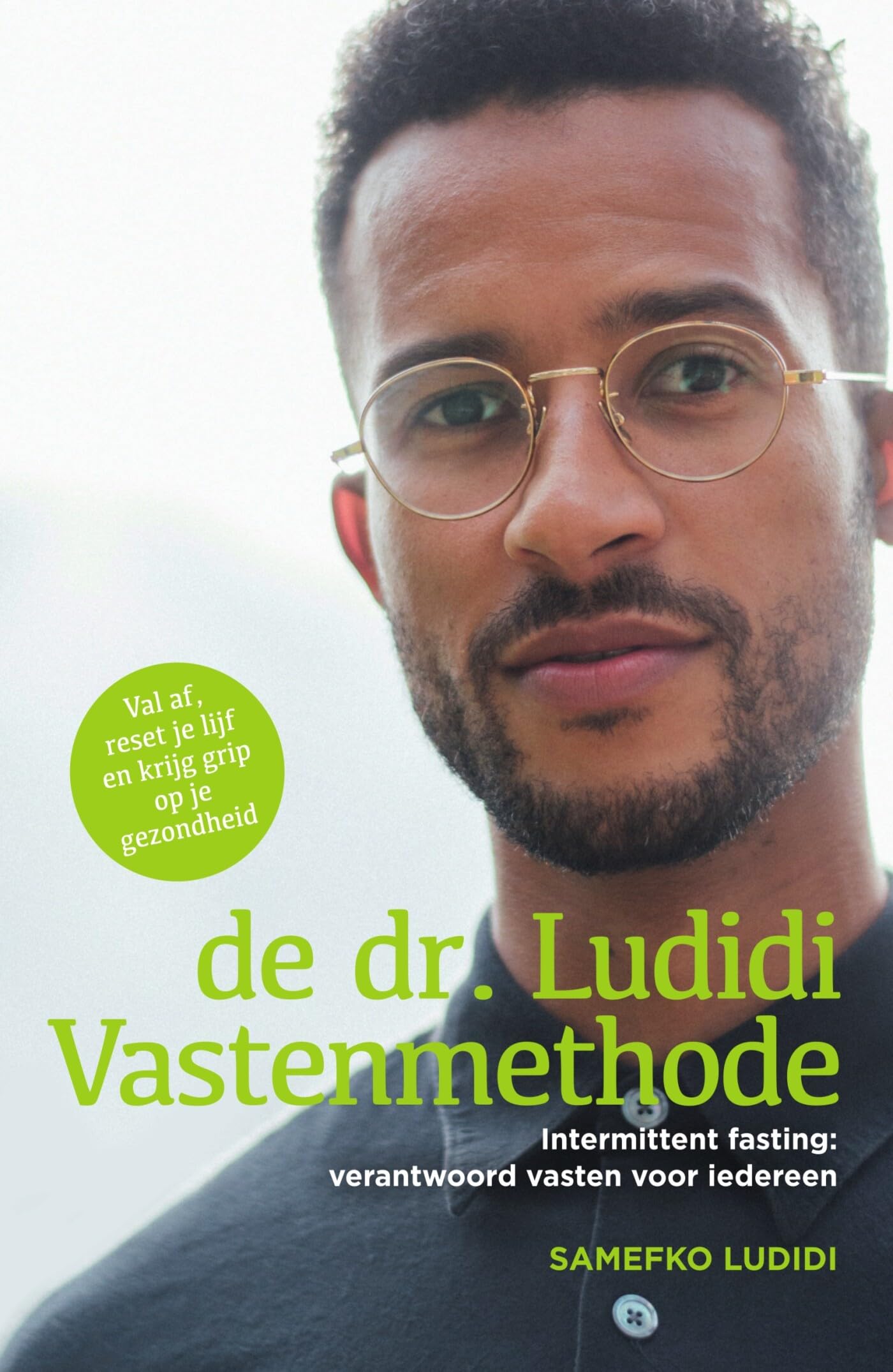 De dr. Ludidi vastenmethode: intermittent fasting : verantwoord vasten voor iedereen : val af, reset je lijf en krijg grip op je gezondheid Medicine