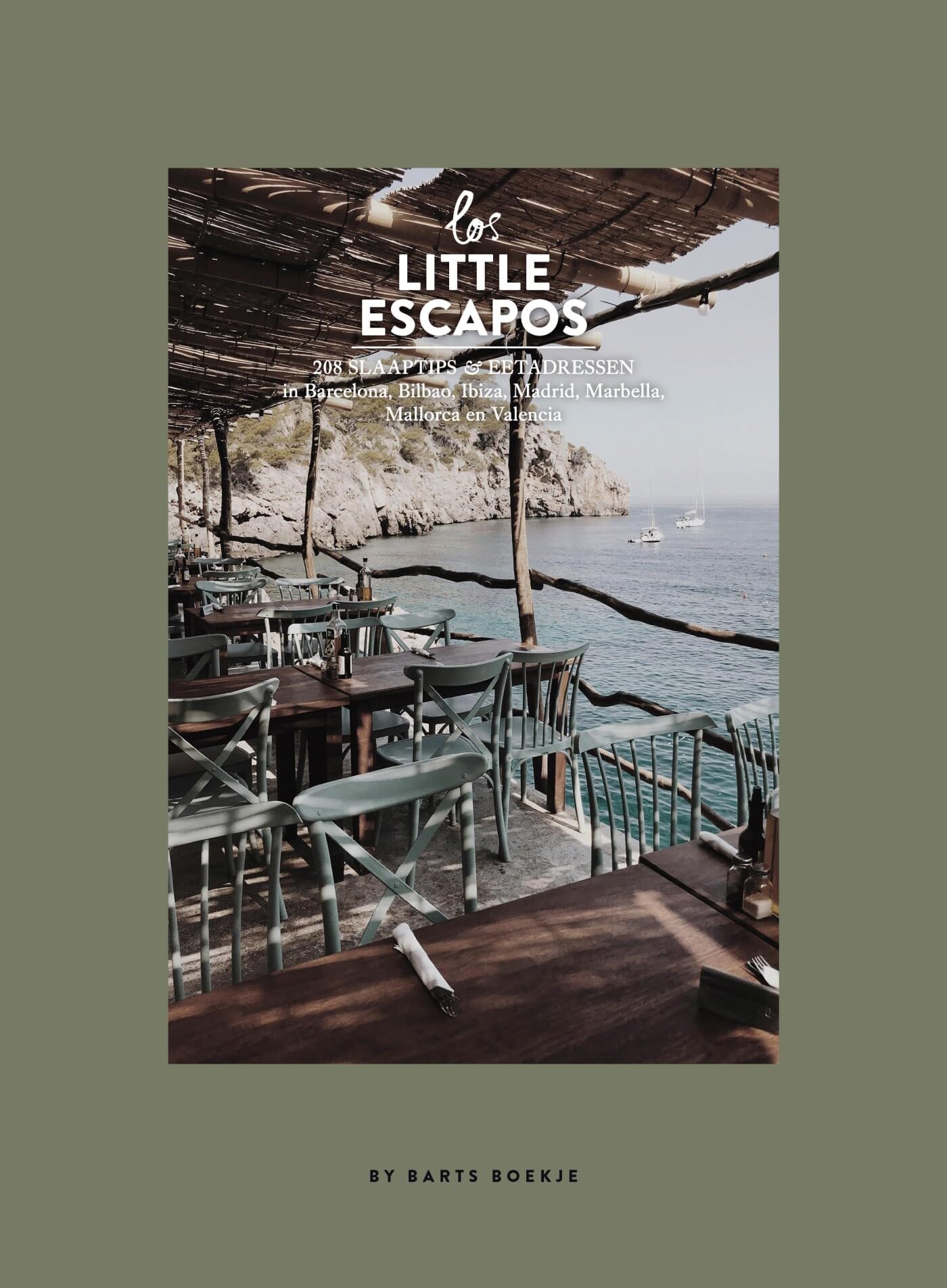 Los Little Escapos: 208 slaaptips en eetadressen in Barcelona, Bilbao, Ibiza, Madrid, Marbella, Mallorca en Valencia book