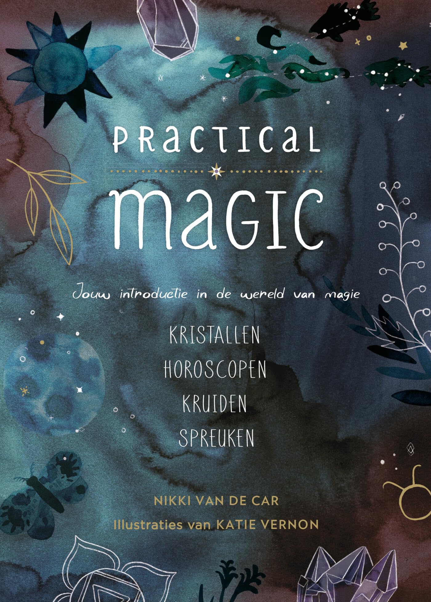 Practical magic: jouw introductie in de wereld van magie : kristallen, horoscopen, kruiden, spreuken book