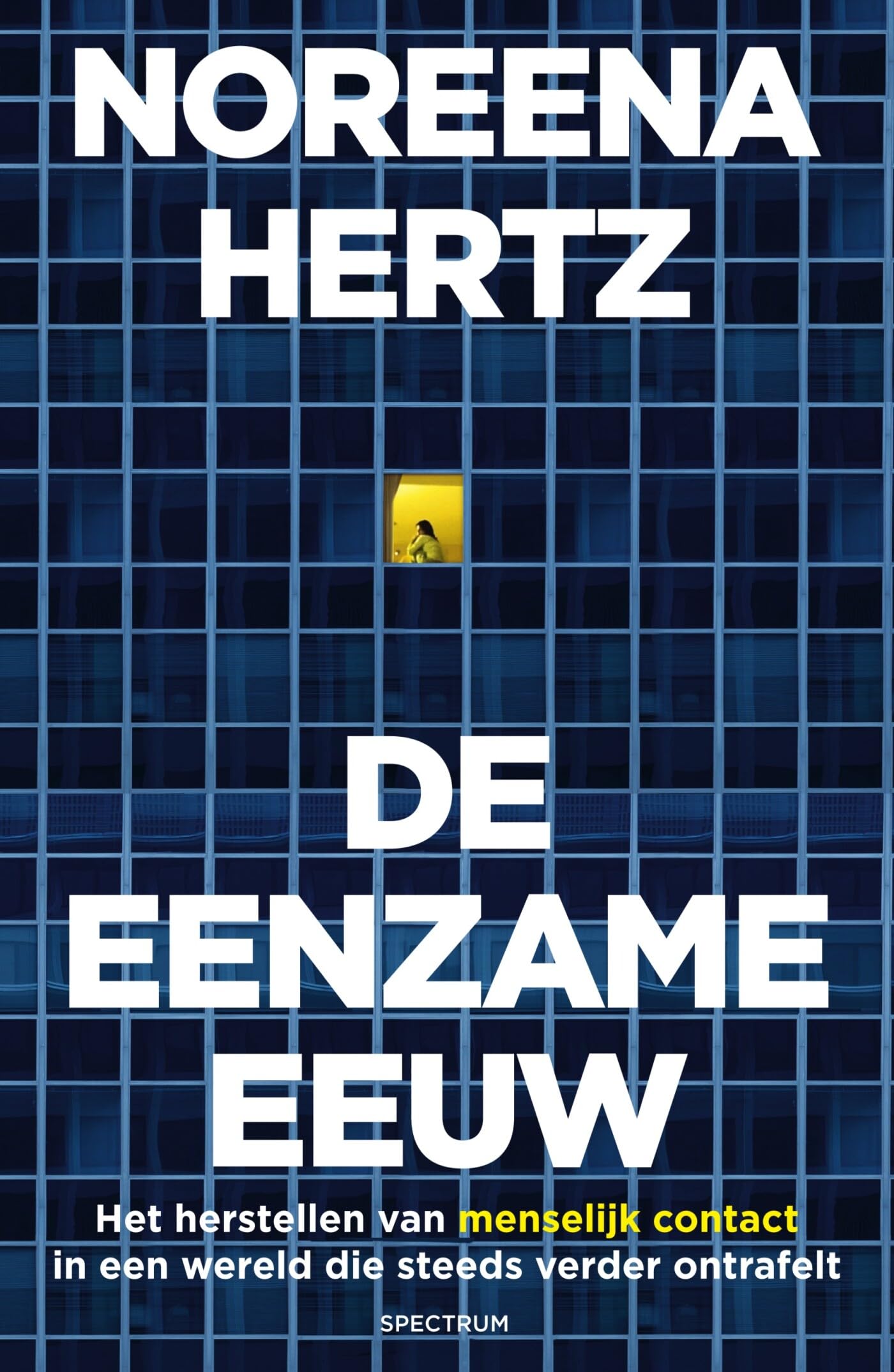 De eenzame eeuw: het herstellen van menselijk contact in een wereld die steeds verder ontrafelt Media & Communication