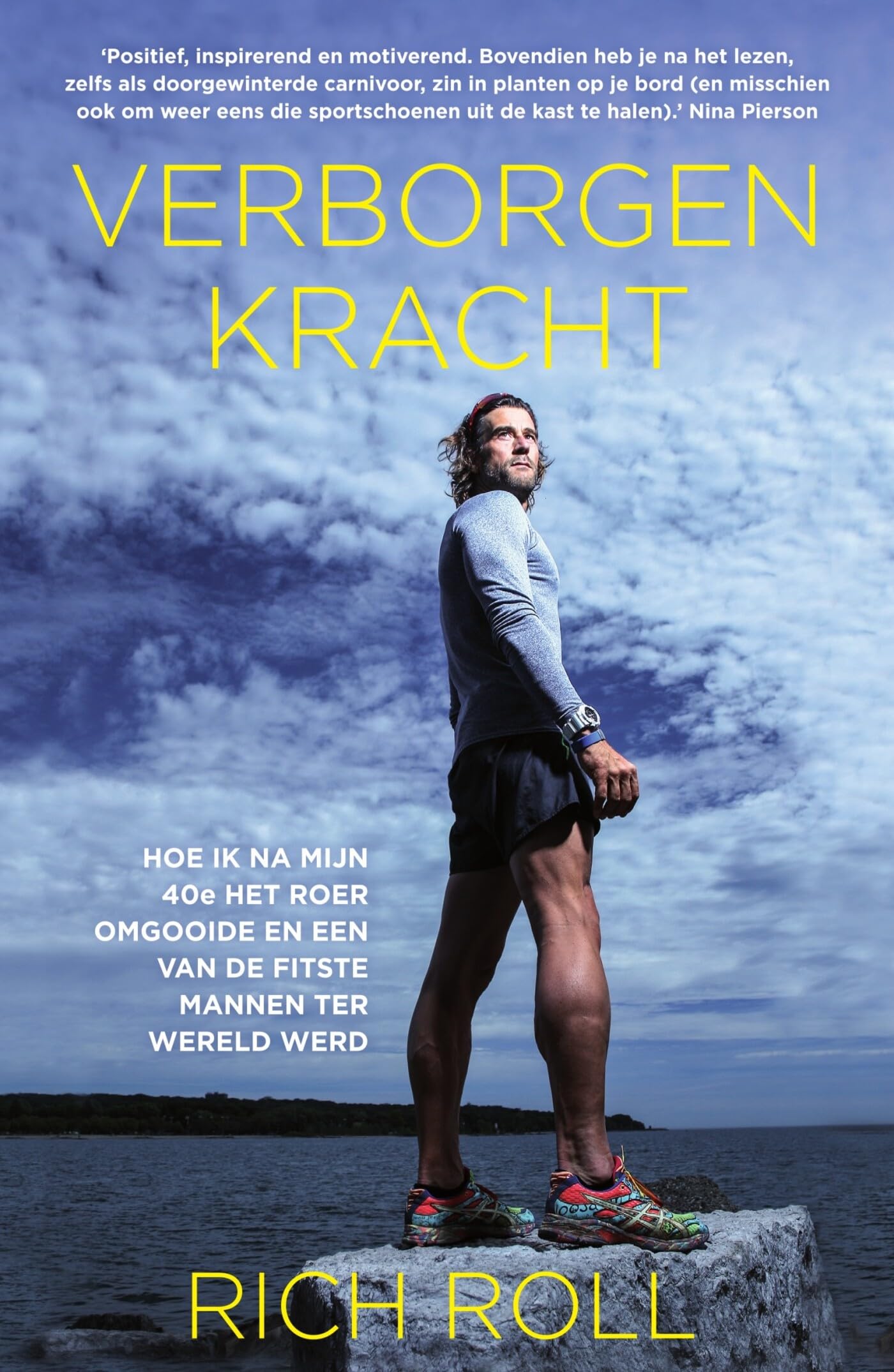 Verborgen kracht: hoe ik na mijn 40e het roer omgooide en een van de fitste mannen ter wereld werd Medicine
