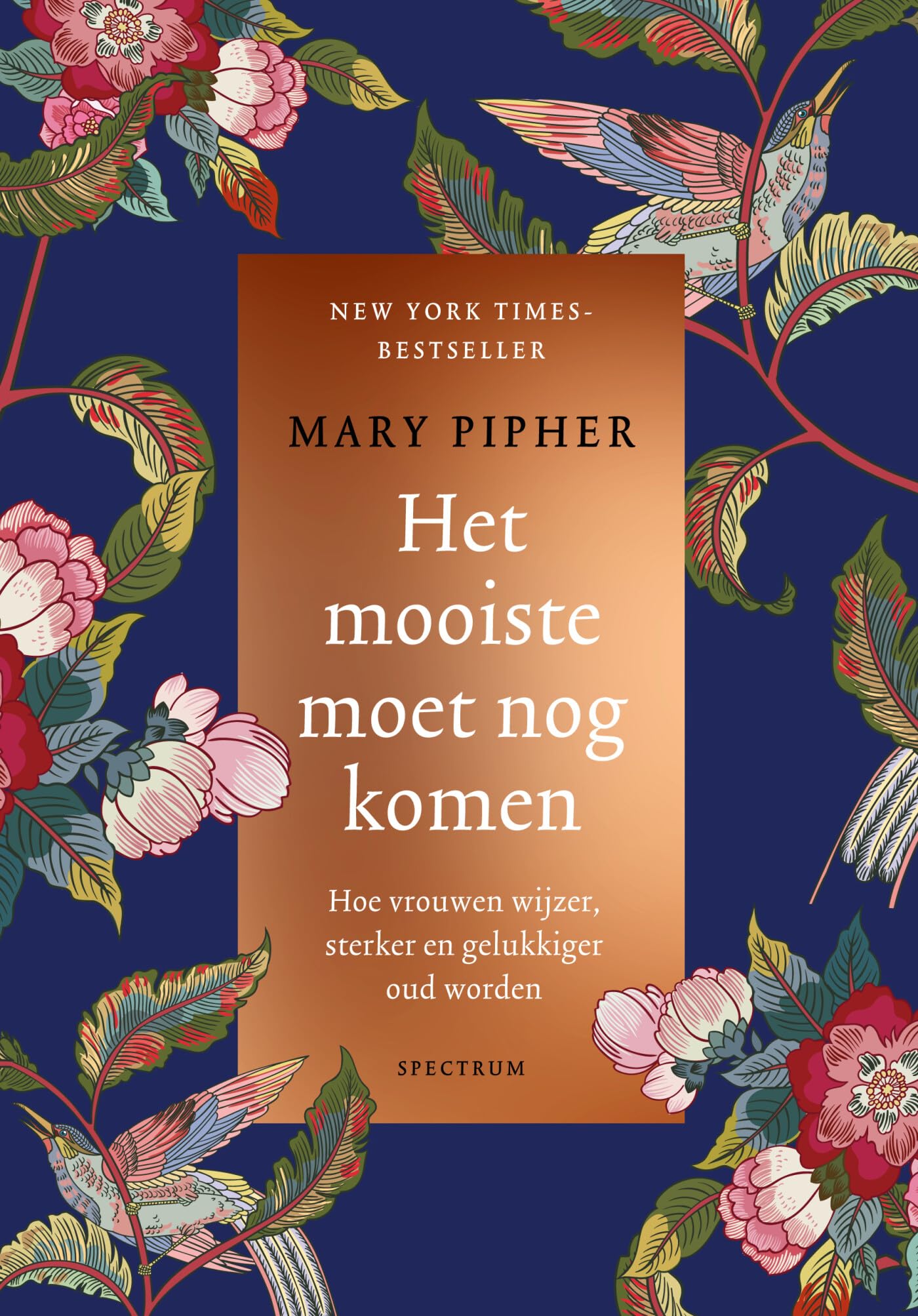Het mooiste moet nog komen: hoe vrouwen wijs, sterk en gelukkig oud worden Social Sciences