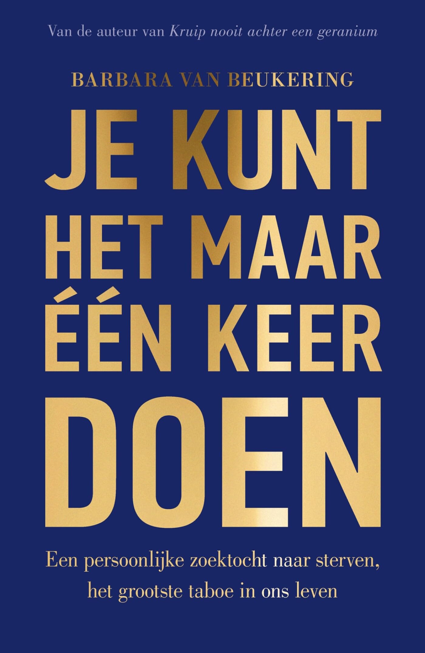 Je kunt het maar één keer doen: een persoonlijke zoektocht naar sterven, het grootste taboe in ons leven Books