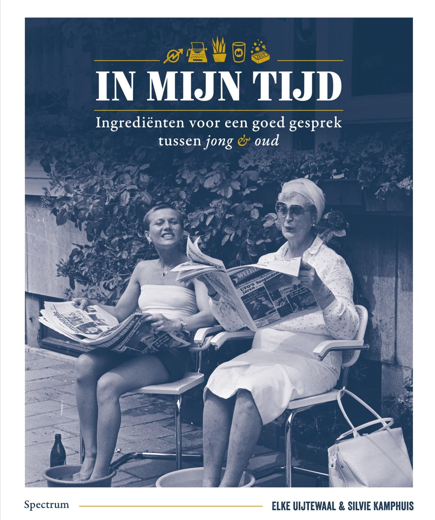 In mijn tijd: Ingrediënten voor een goed gesprek tussen jong en oud Books