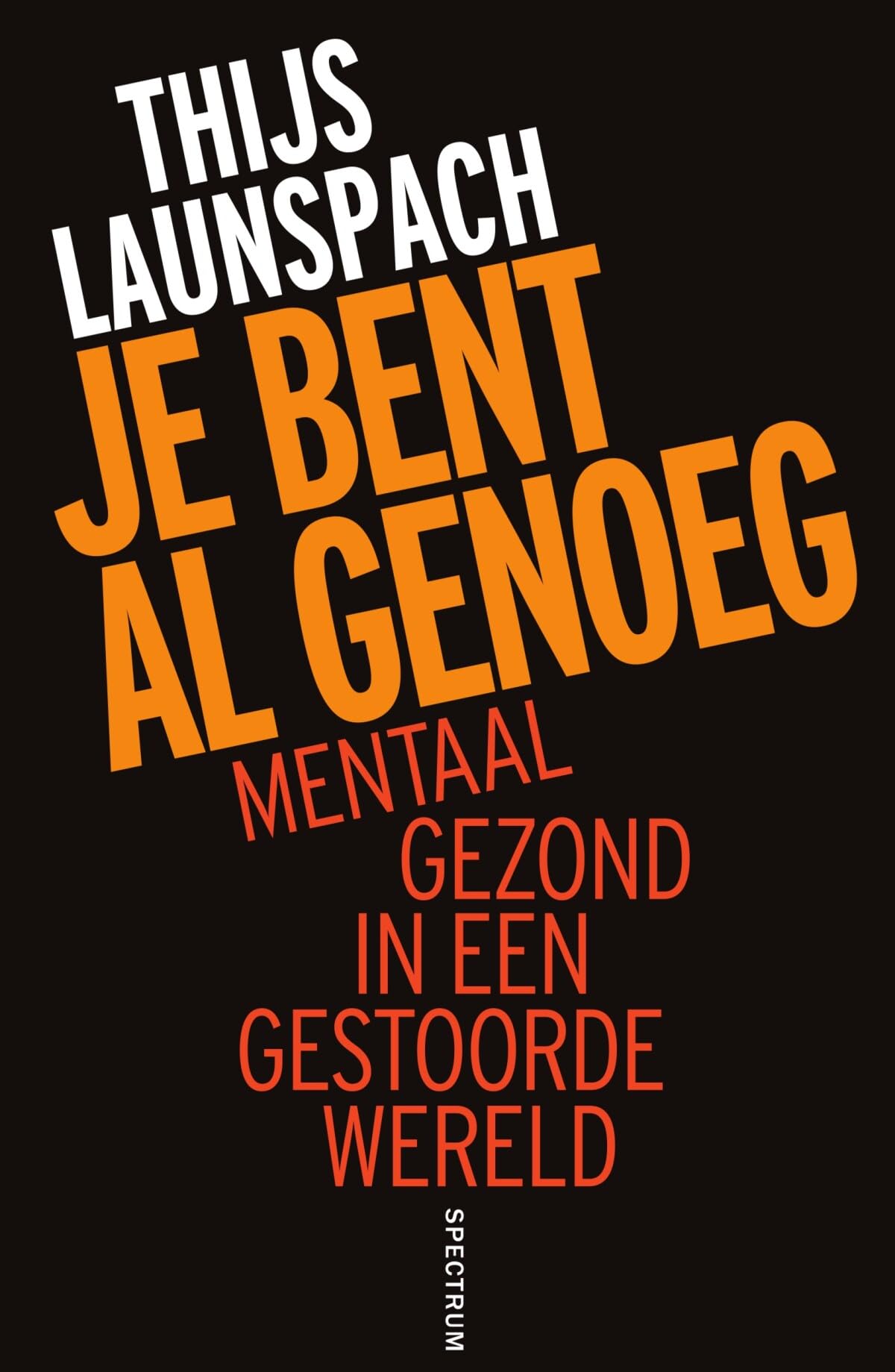 Je bent al genoeg: mentaal gezond in een gestoorde wereld Business, Finance & Career