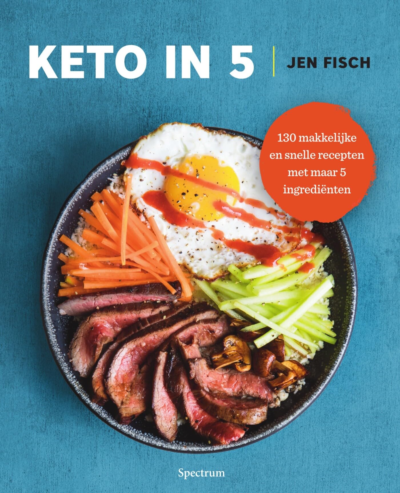 Keto in 5: 130 makkelijke en snelle recepten met maar 5 ingrediënten book