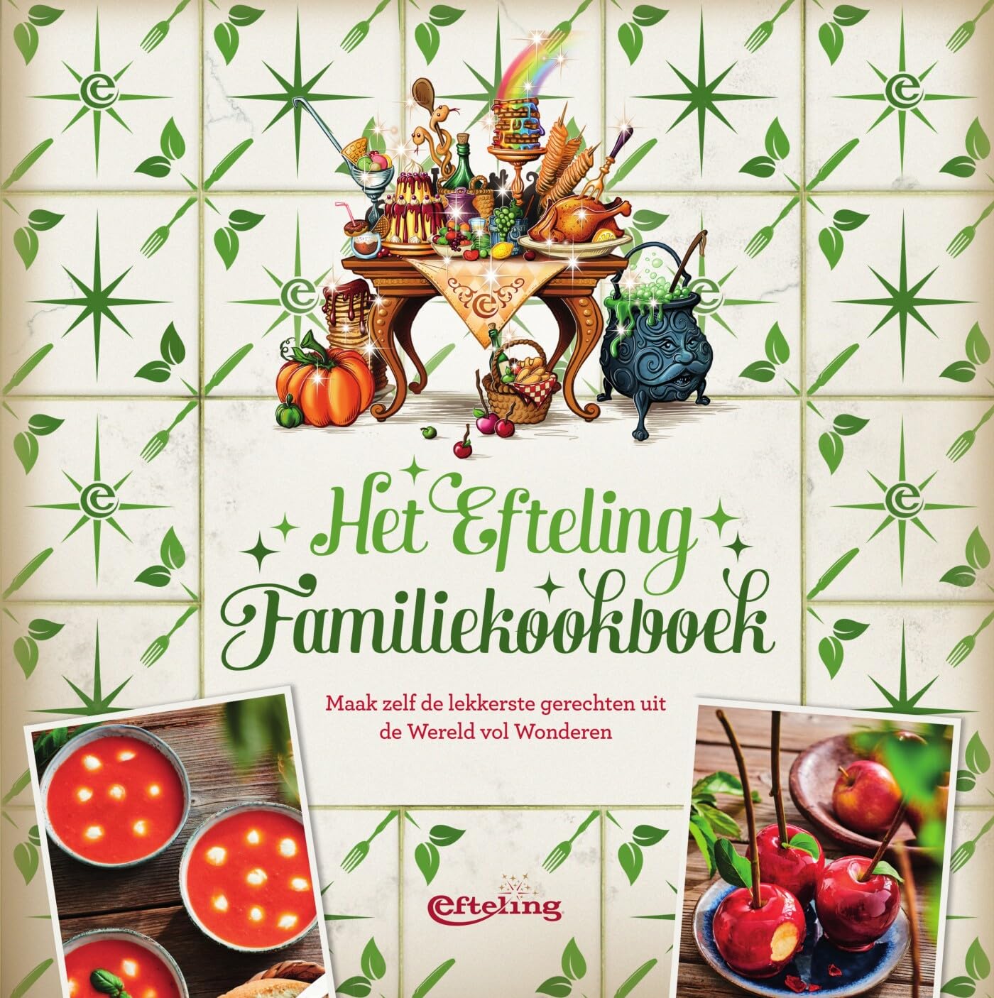 Het Efteling familiekookboek: maak zelf de lekkere gerechten uit de Wereld vol Wonderen Leisure, Home & Garden