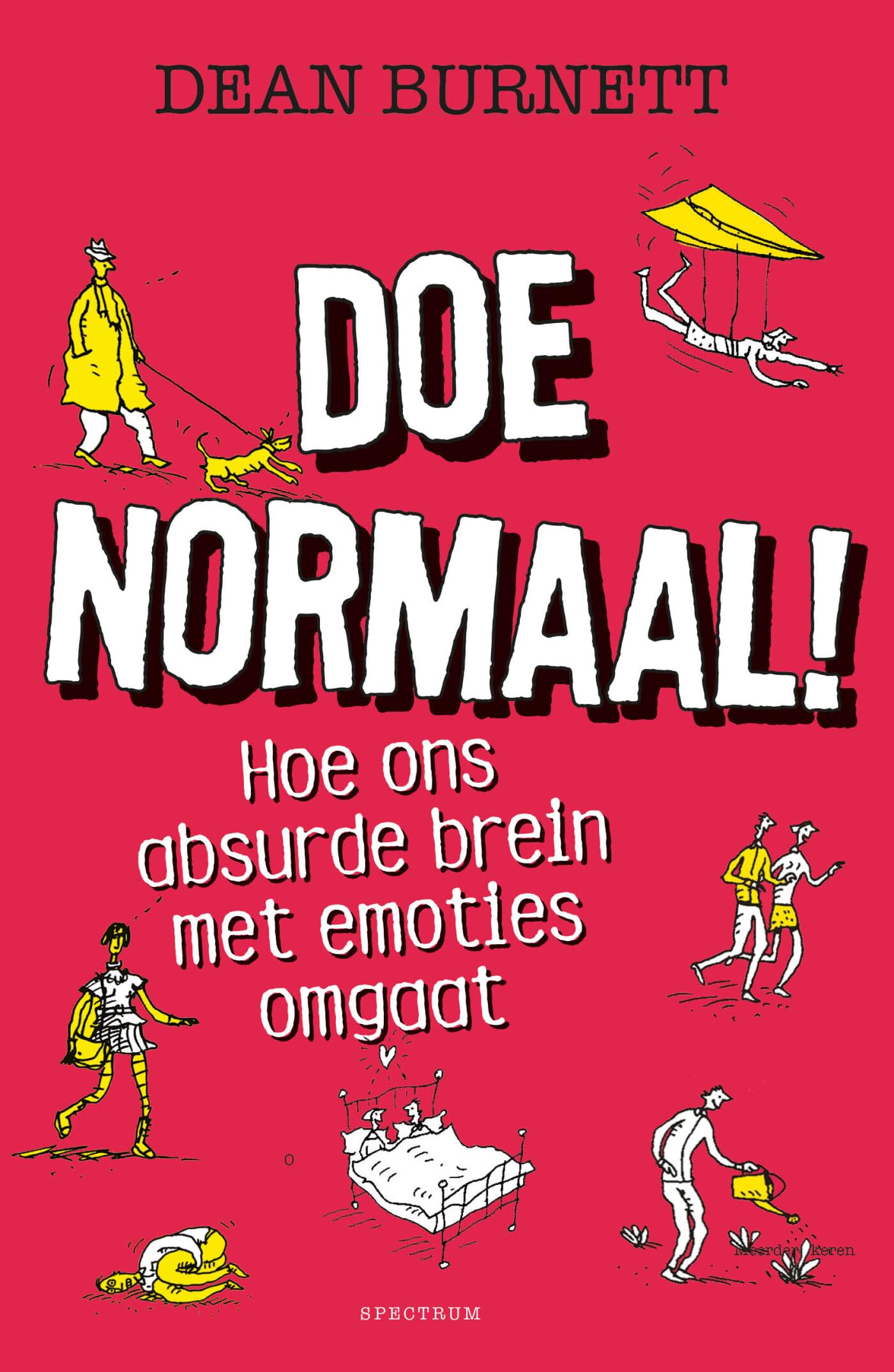 Doe normaal!: hoe ons absurde brein met emoties omgaat Medicine