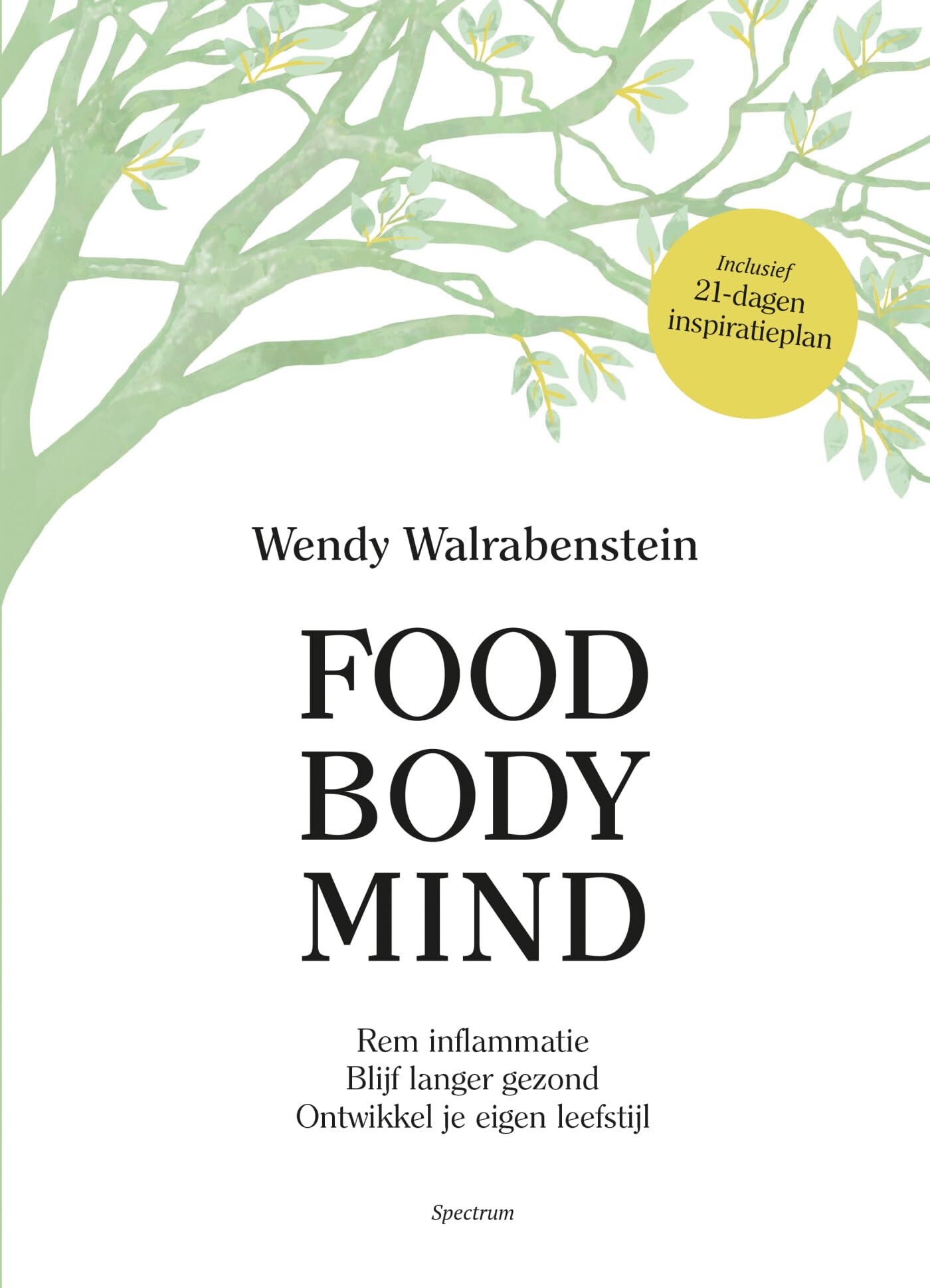 Food body mind: rem inflammatie, blijf langer gezond, ontwikkel je eigen leefstijl Medicine