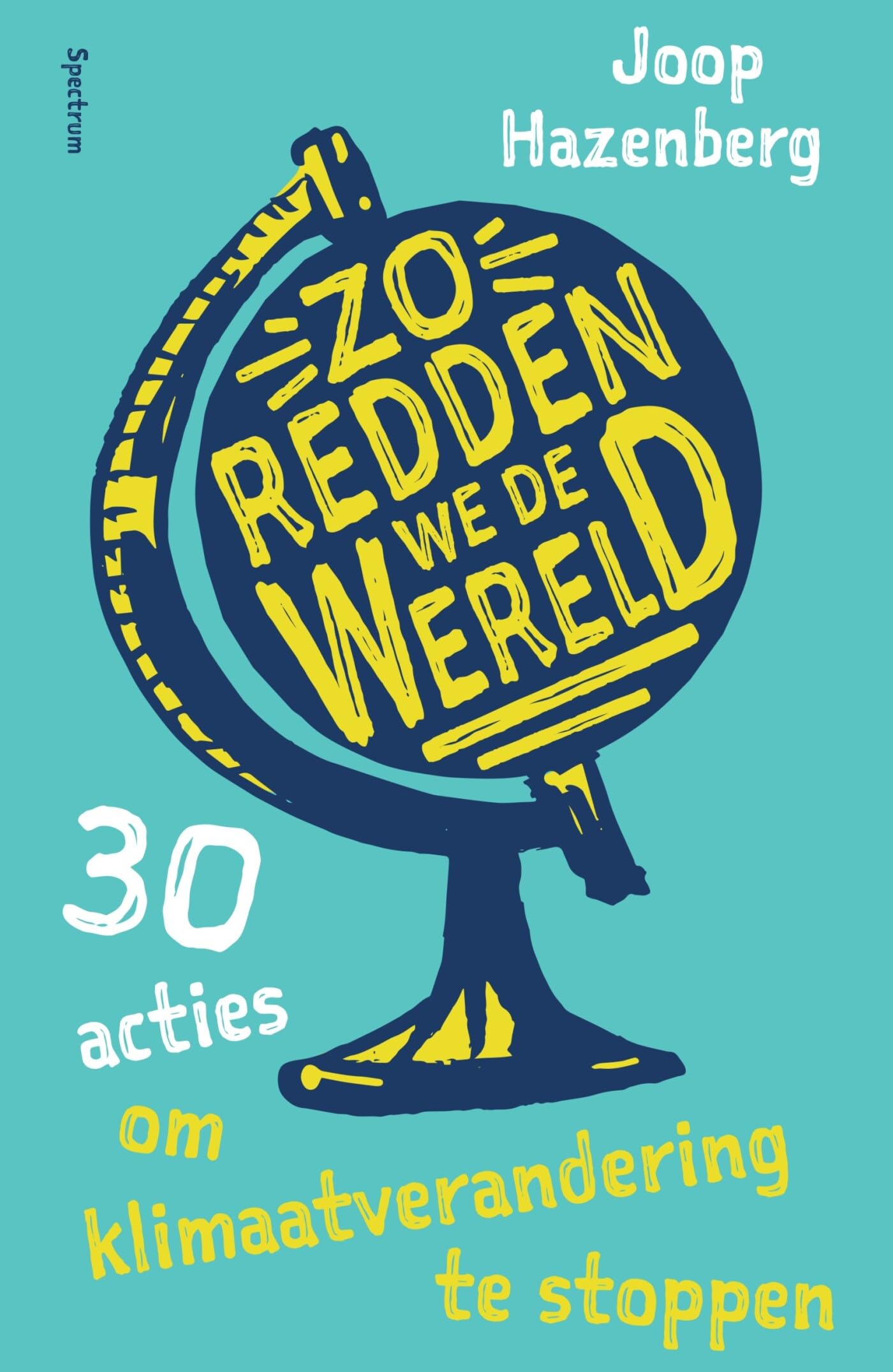 Zo redden we de wereld: dertig acties om klimaatverandering te stoppen Business, Finance & Career