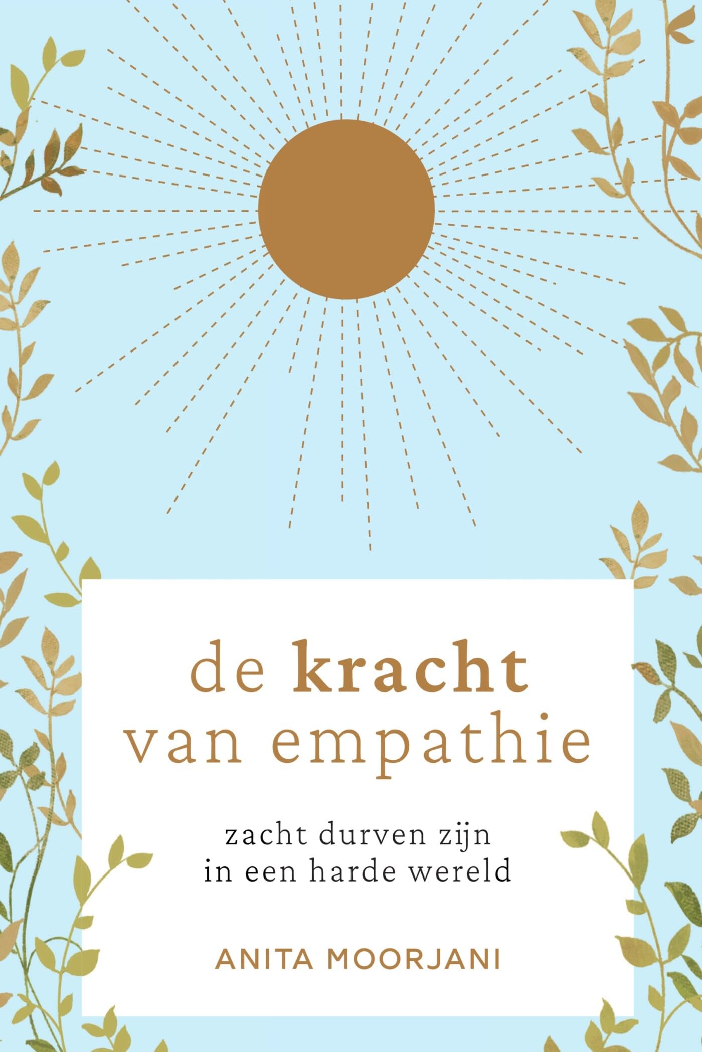 De kracht van empathie: zacht durven zijn in een harde wereld book