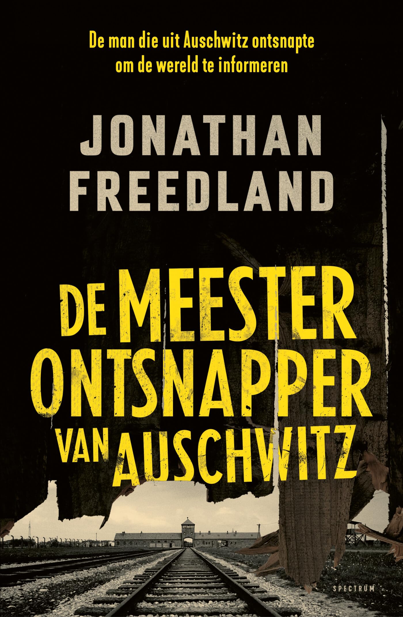 De meesterontsnapper van Auschwitz: Rudolf Vrba, de man die uit Auschwitz ontsnapte om de wereld te informeren Biographies & Memoirs