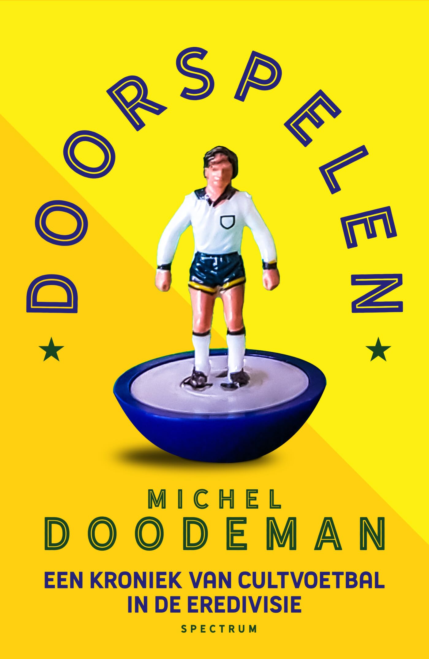Doorspelen: Een kroniek van cultvoetbal in de Eredivisie book