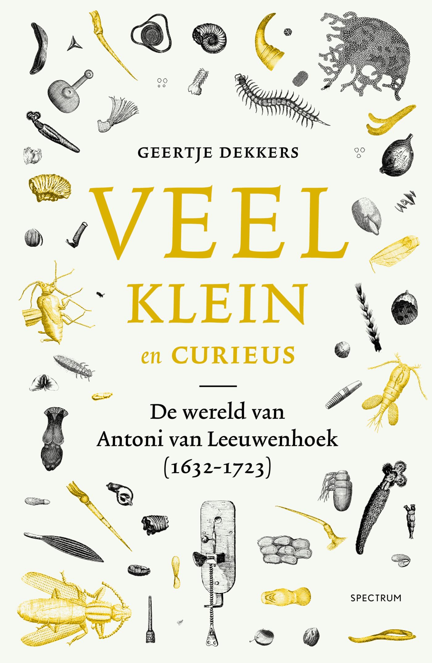 Veel, klein en curieus: de wereld van Antoni van Leeuwenhoek (1632-1723) book