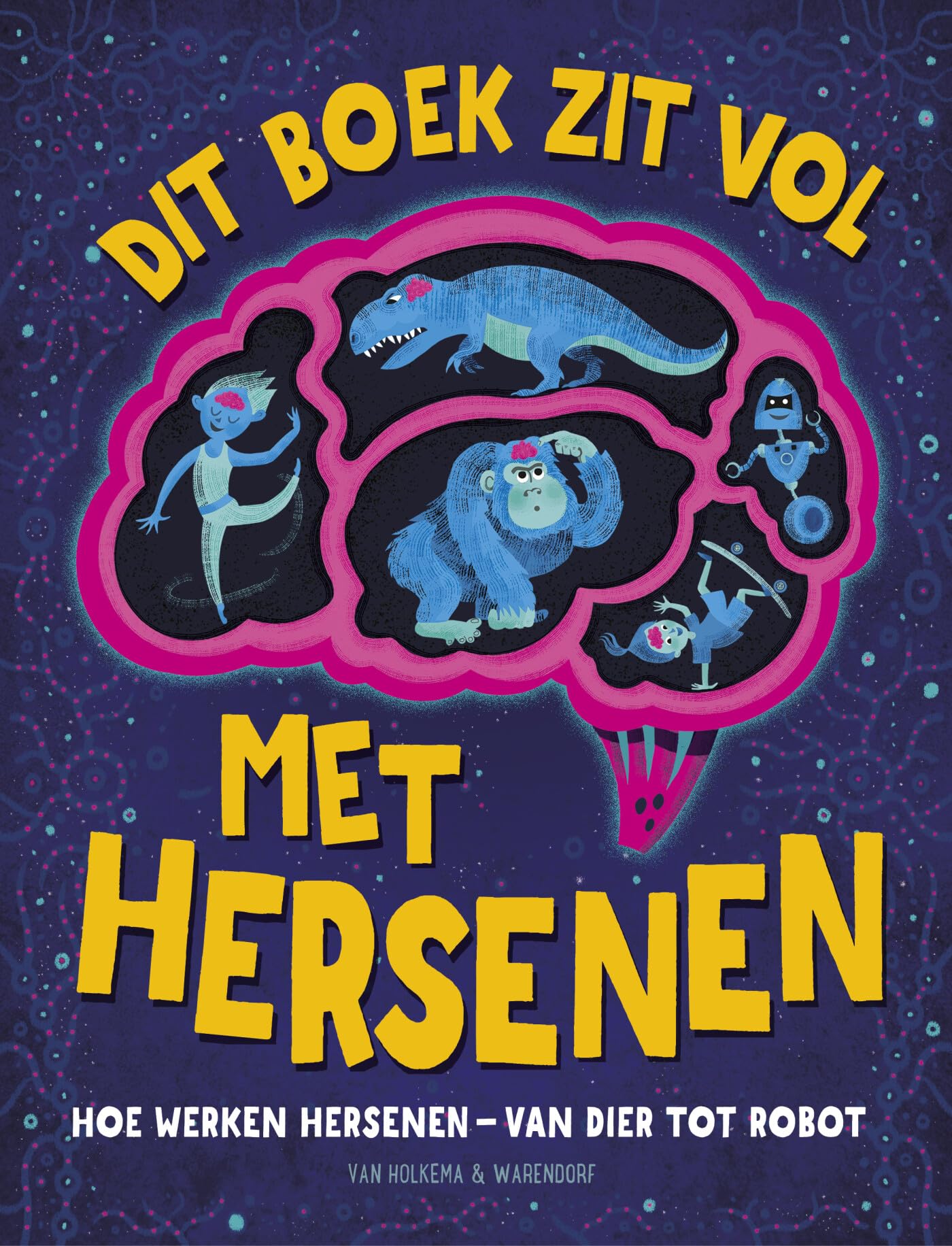 Dit boek zit vol met hersenen: hoe werken hersenen - van dier tot robot book