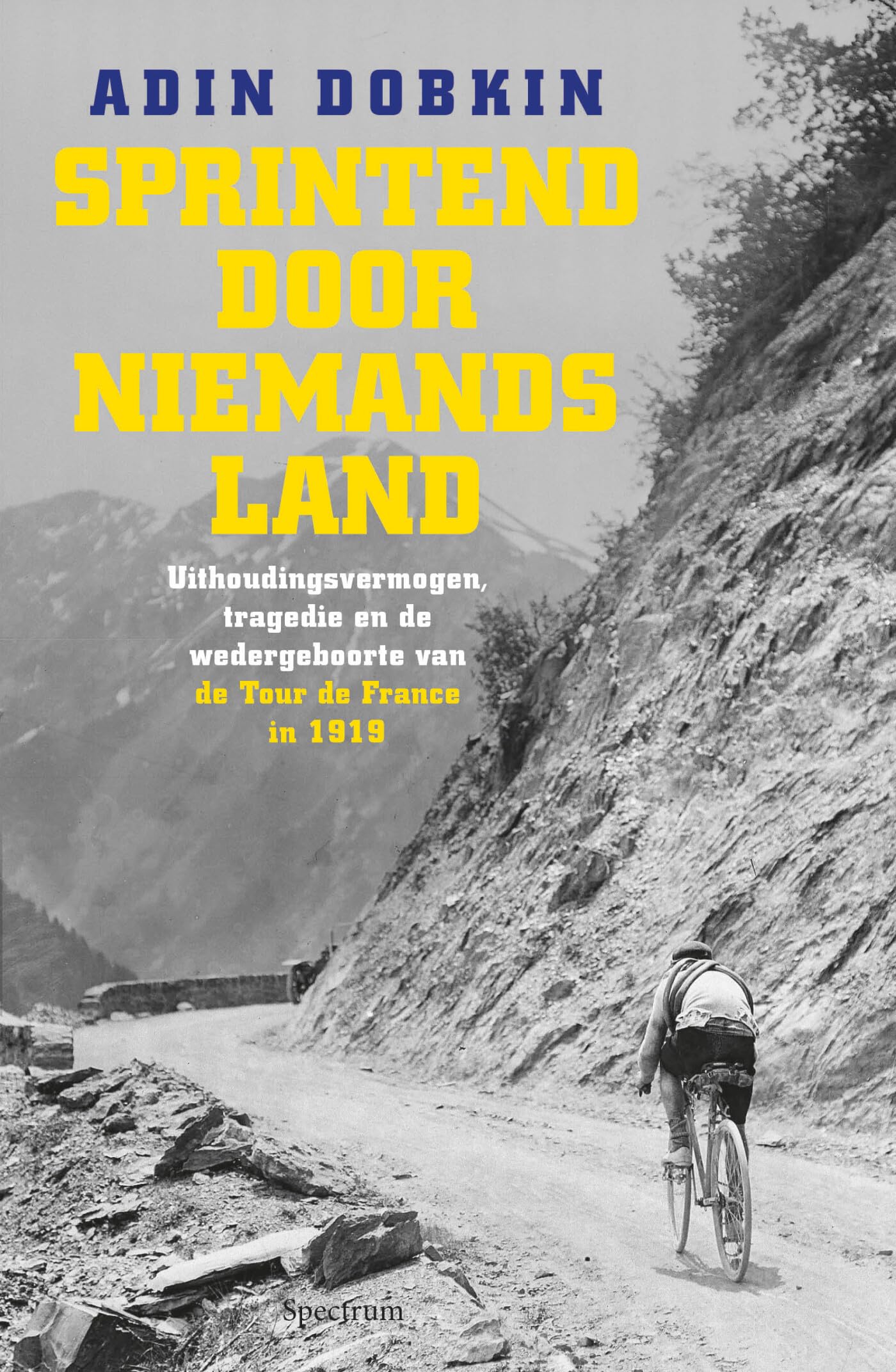 Sprintend door niemandsland: uithoudingsvermogen, tragedie en de wedergeboorte van de Tour de France in 1919 Politics & History