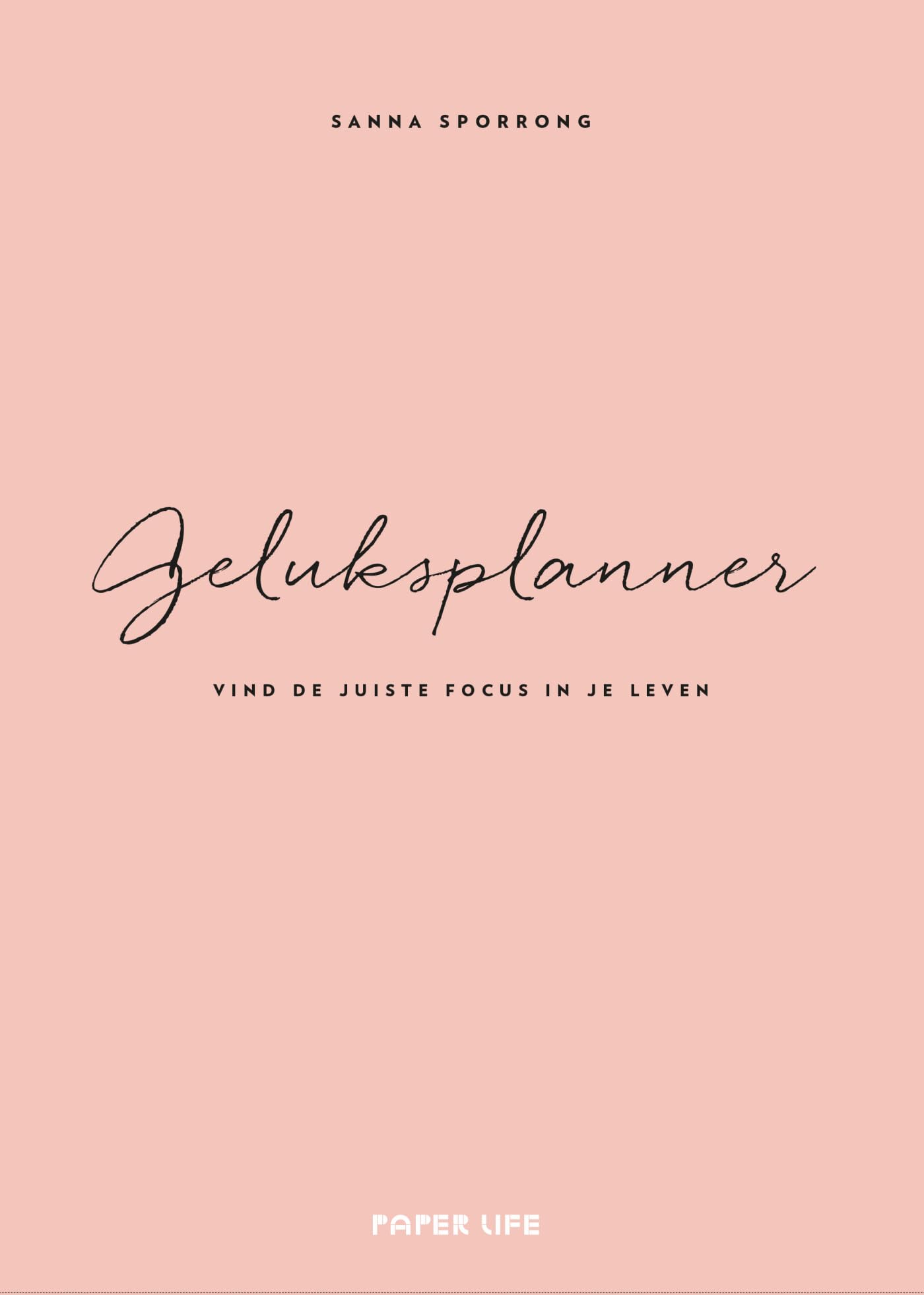 Geluksplanner: Vind de juiste focus in je leven book