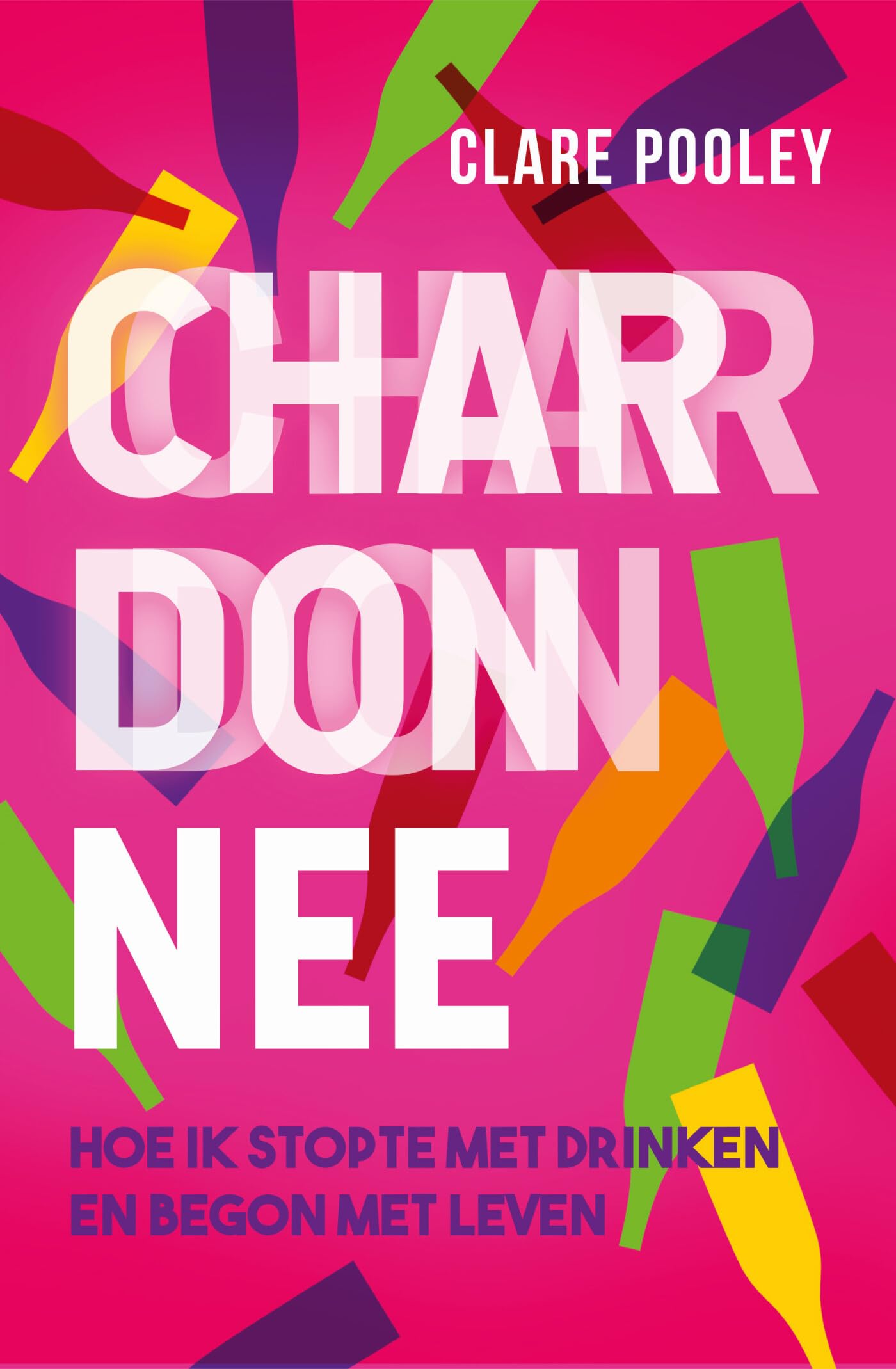 Chardonnee: Hoe ik stopte met drinken en begon met leven book
