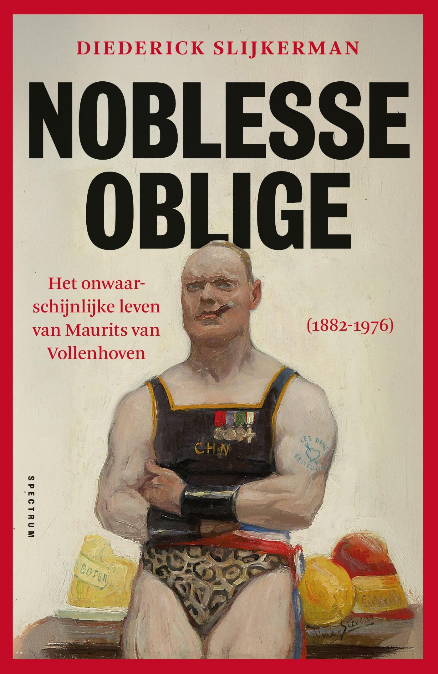 Noblesse oblige: Het onwaarschijnlijke leven van Maurits van Vollenhoven (1882-1976) book
