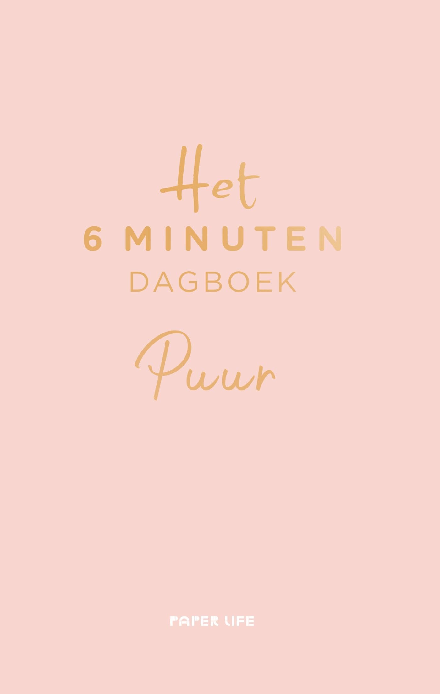 Het 6 minuten dagboek PUUR - lichtroze editie: Minder theorie, hetzelfde resultaat: een boek dat je leven zal veranderen (Het 6 minuten dagboek, 1) Business, Finance & Career