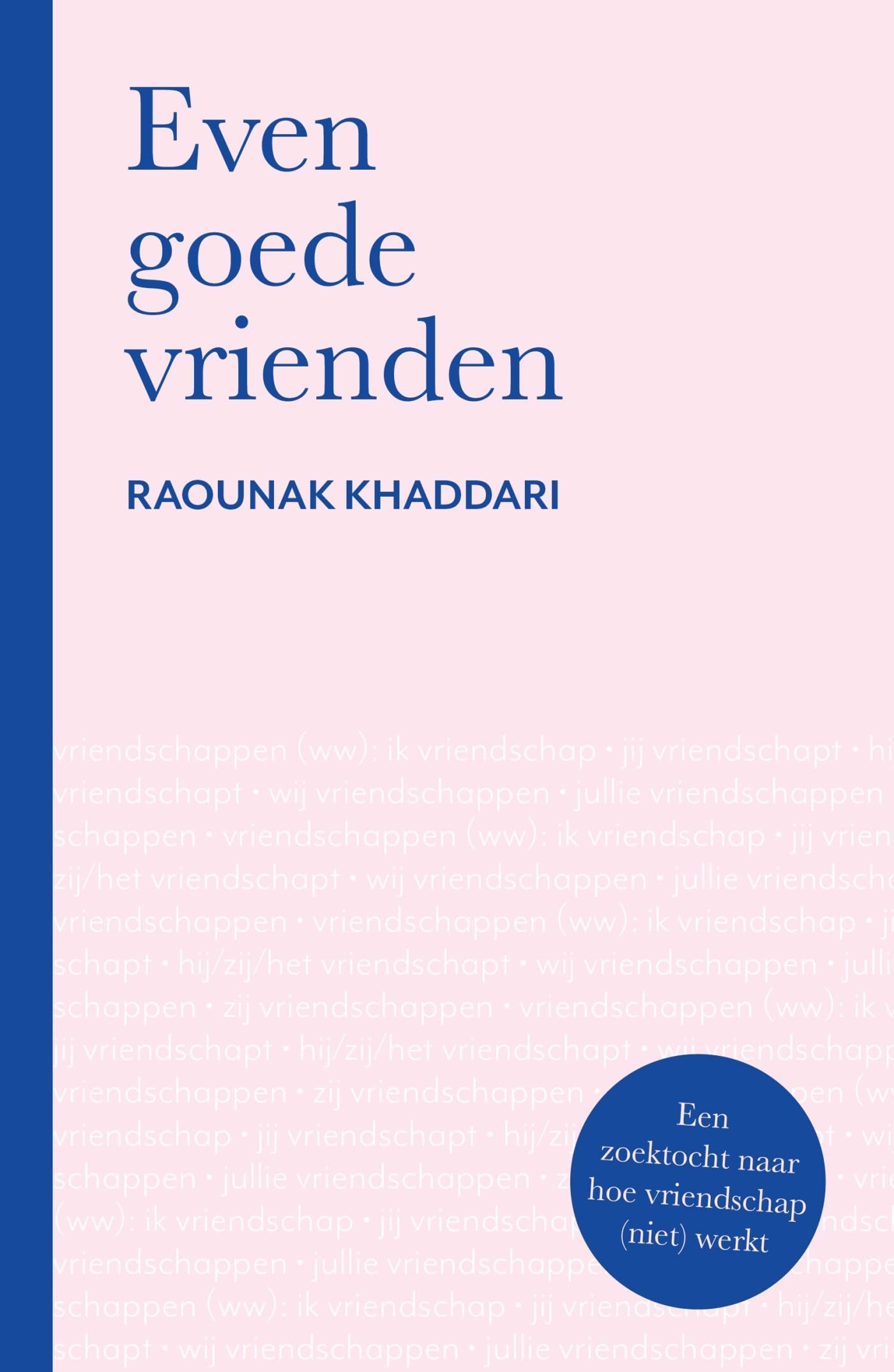 Even goede vrienden: een zoektocht naar hoe vriendschap (niet) werkt Partnership & Love