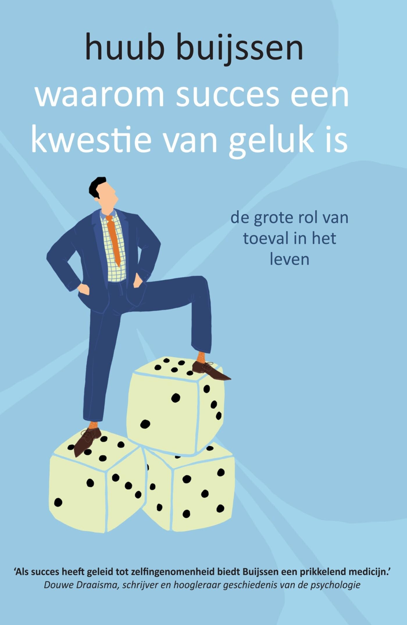 Waarom succes een kwestie van geluk is: de grote rol van toeval in het leven book