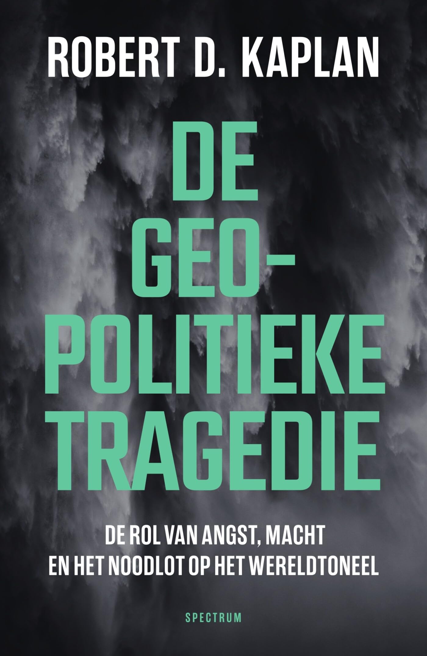 De geopolitieke tragedie: de rol van angst, macht en het noodlot op het wereldtoneel book