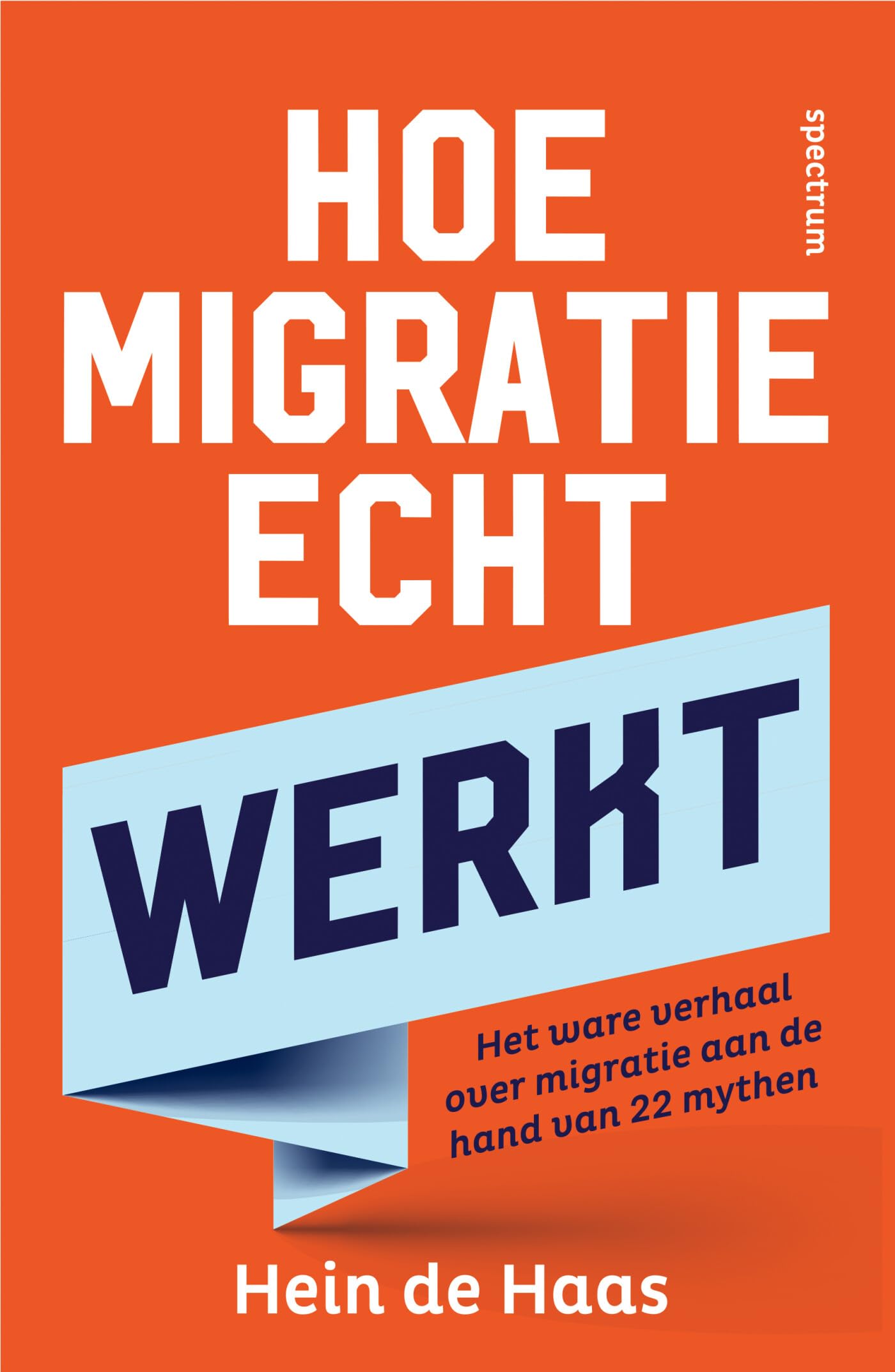 Hoe migratie echt werkt: het ware verhaal over migratie aan de hand van 22 mythen Professional & Reference Books