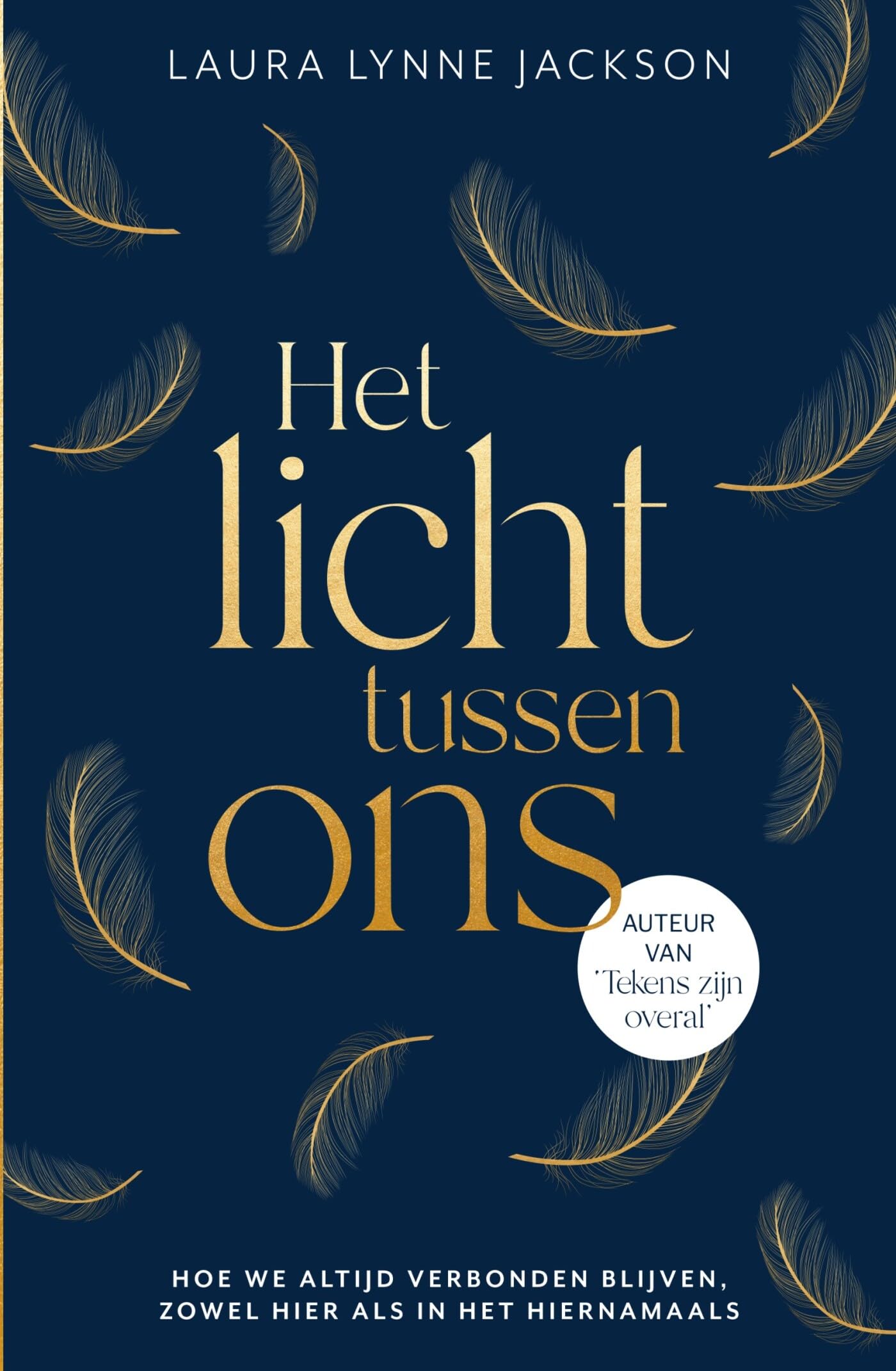 Het licht tussen ons: hoe we altijd verbonden blijven, zowel hier als in het hiernamaals Religion & Esotericism