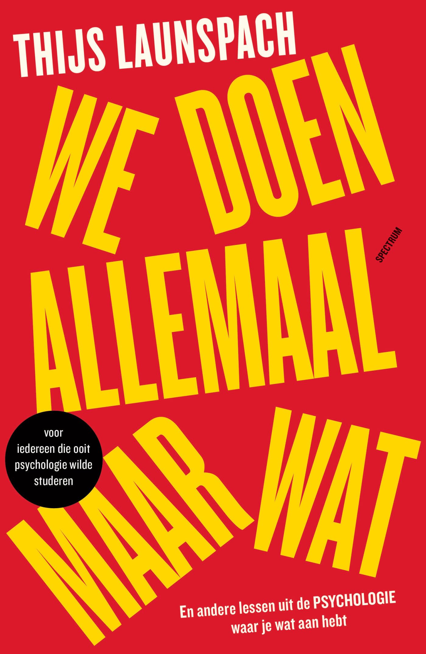 We doen allemaal maar wat: en andere lessen uit de psychologie die je leven beter maken Study Guides