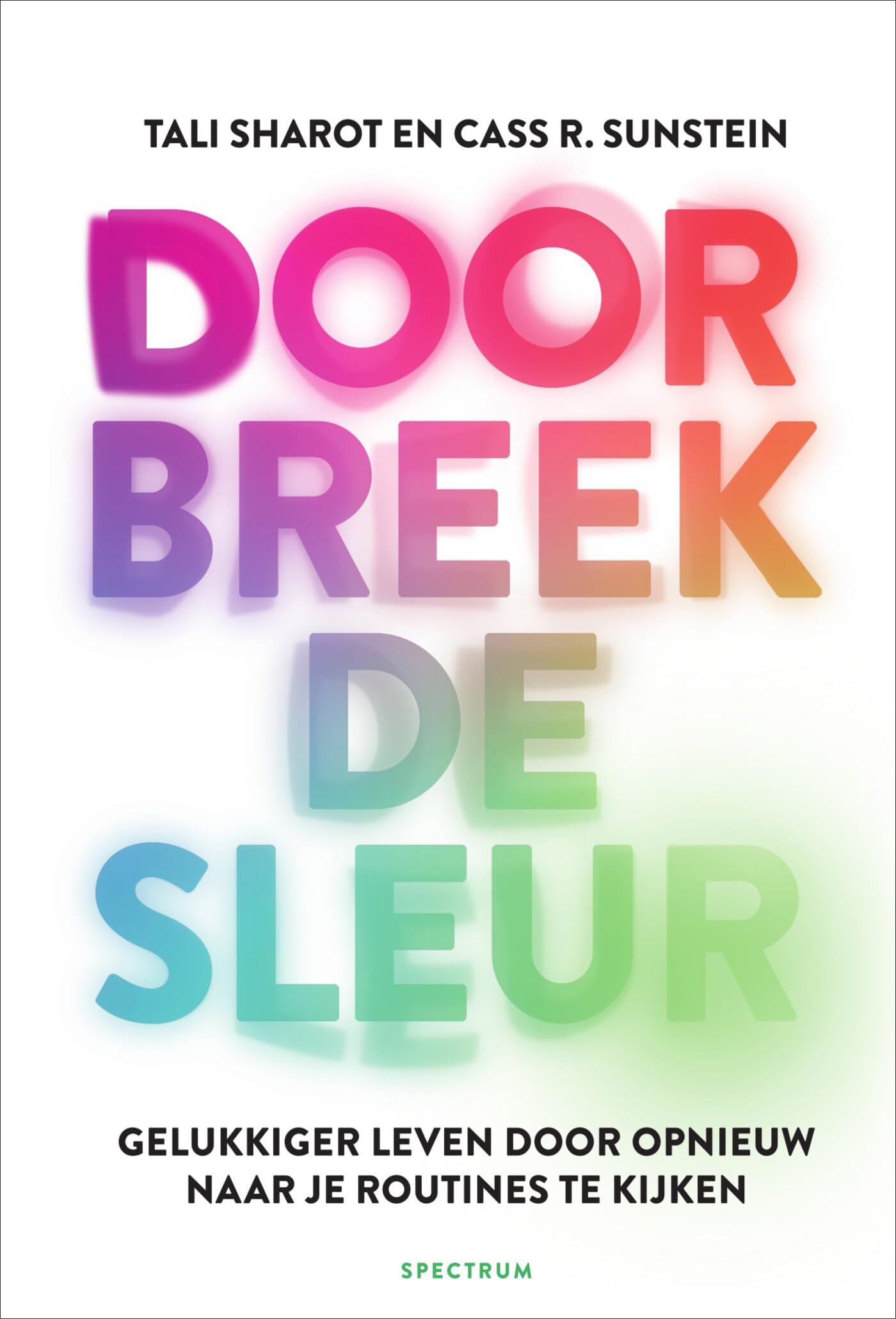Doorbreek de sleur: gelukkiger leven door opnieuw naar je routines te kijken book