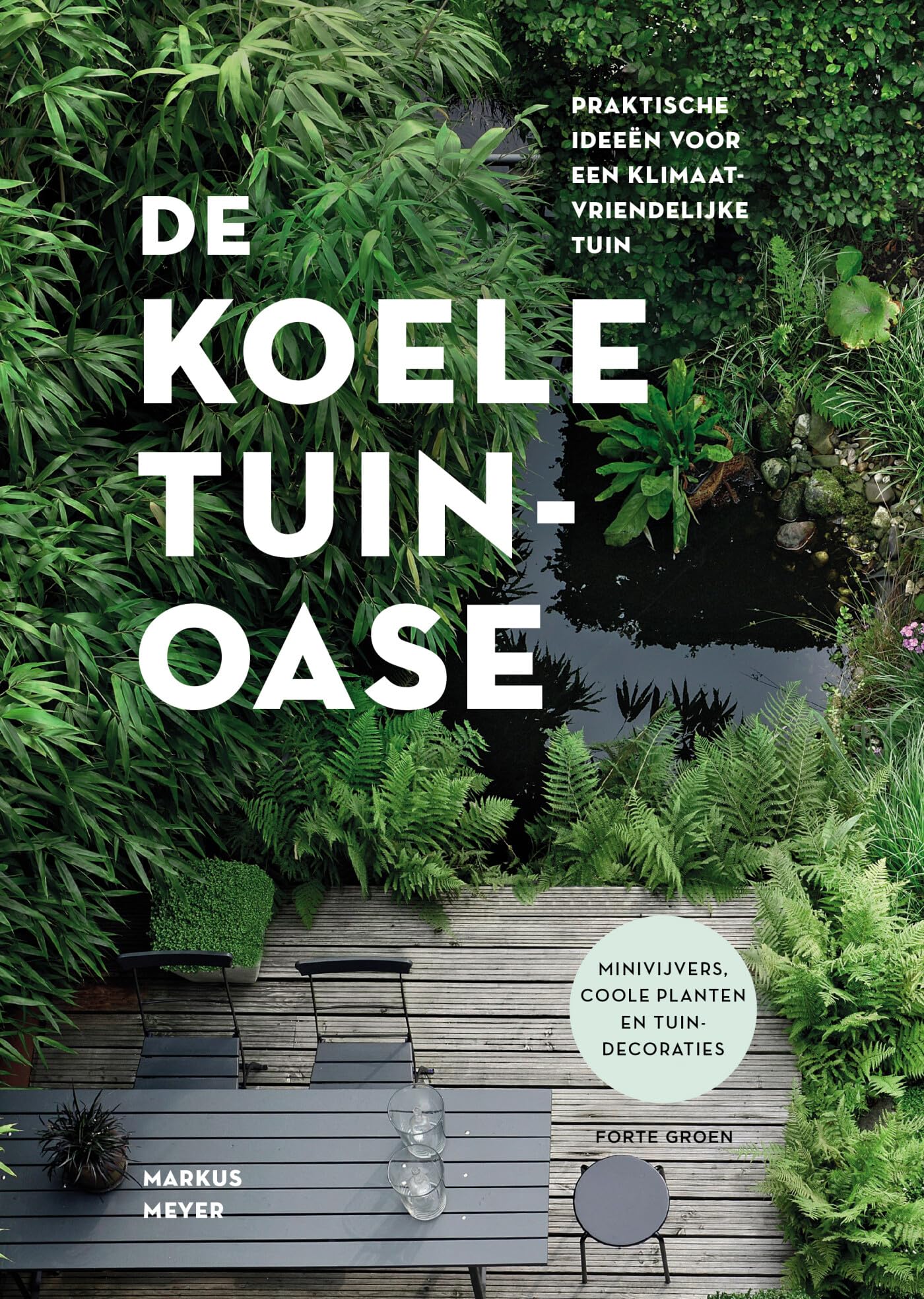 De koele tuinoase: praktische ideeën voor een klimaatvriendelijke tuin book
