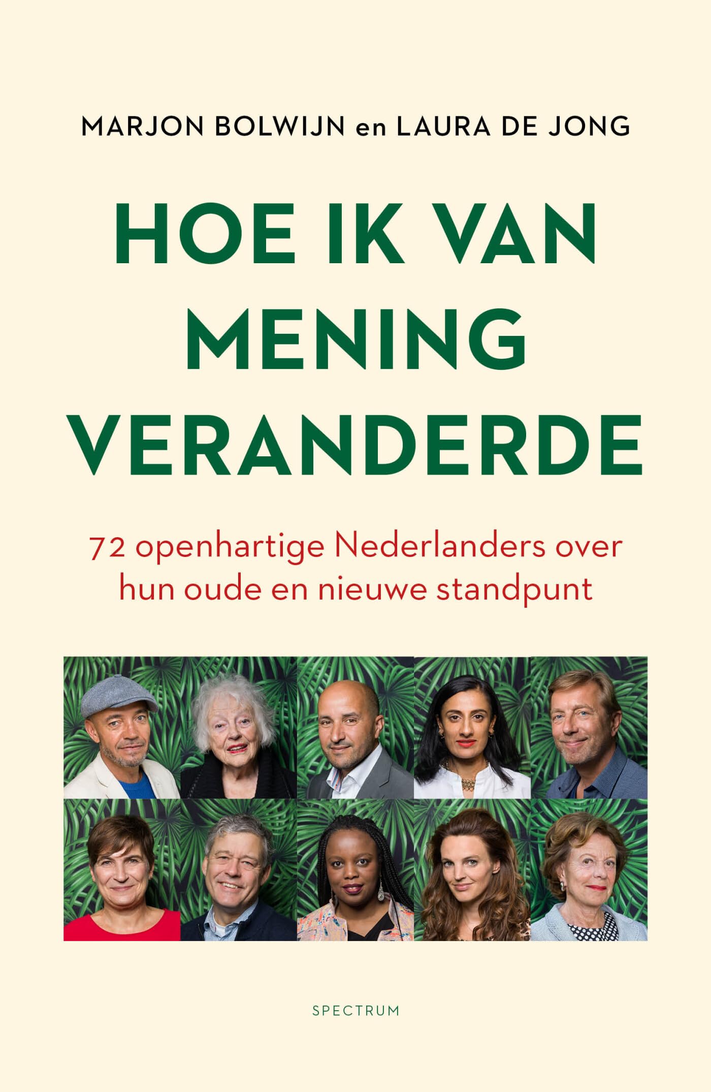 Hoe ik van mening veranderde: 72 openhartige Nederlanders over hun oude en nieuwe standpunt book